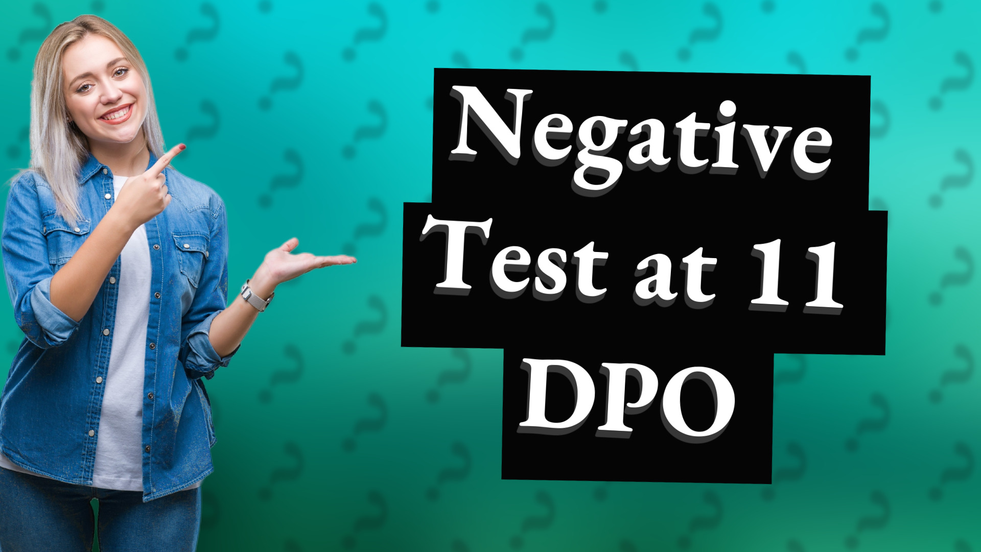 Negative Test at 11 DPO