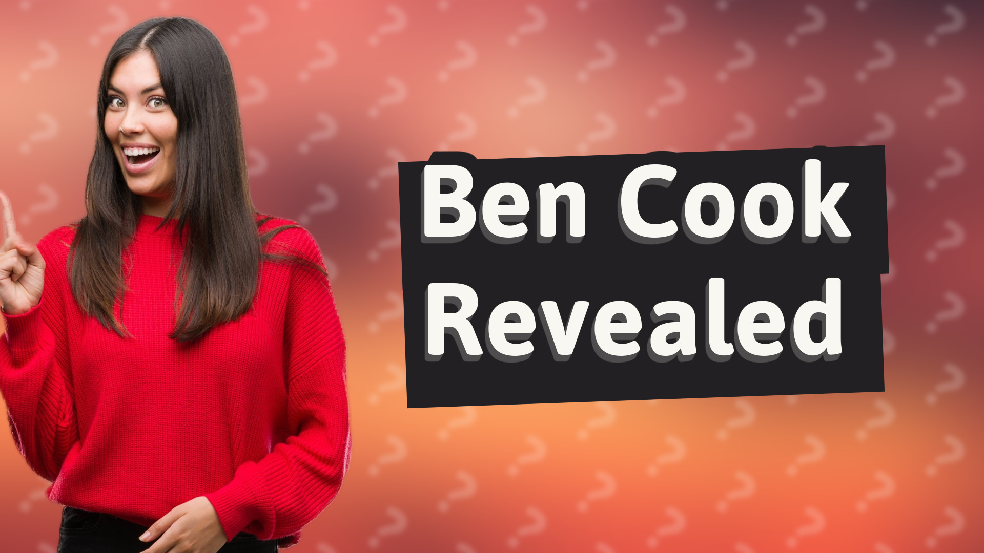 Ben Cook Revealed