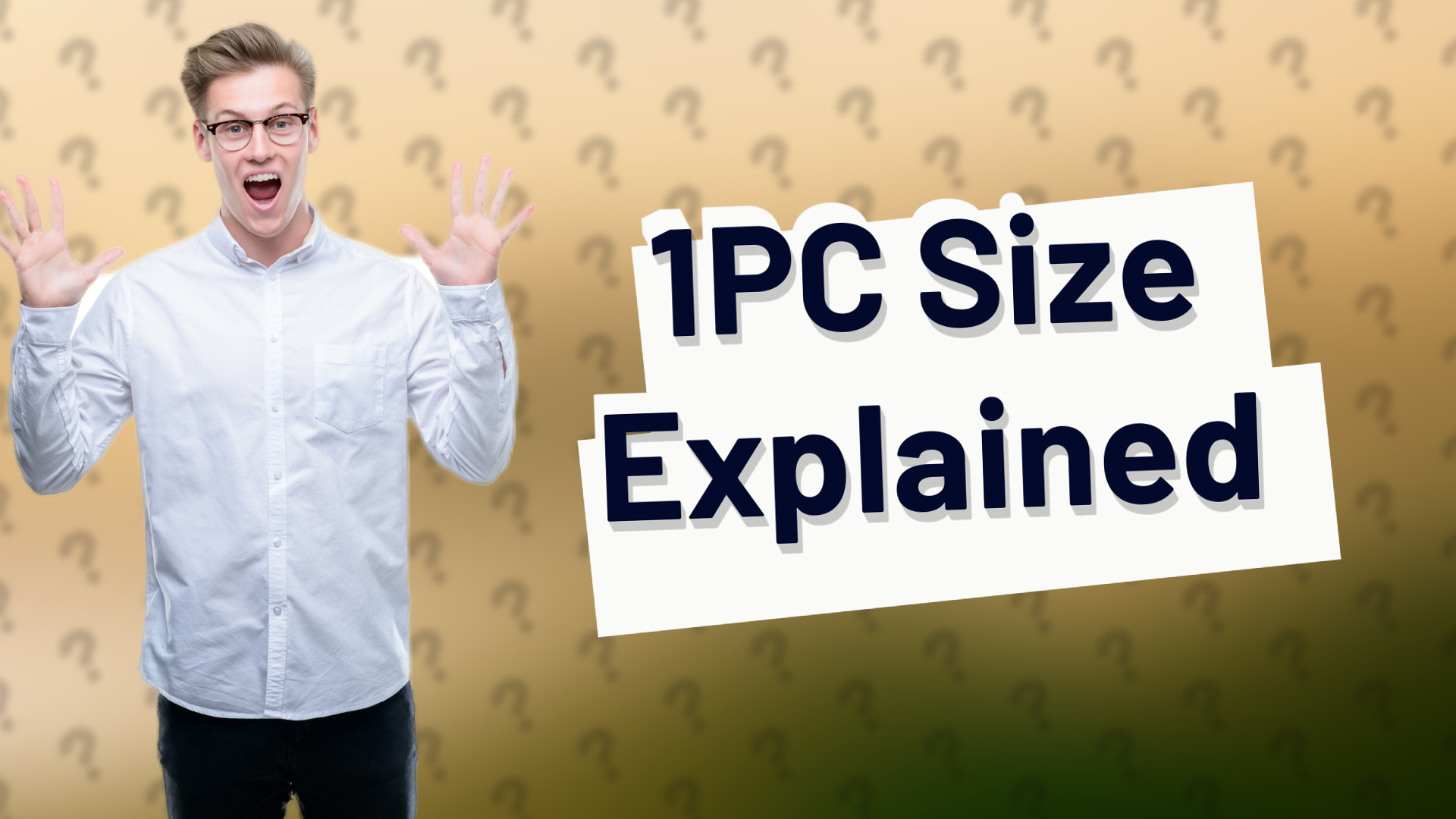 1PC Size Explained