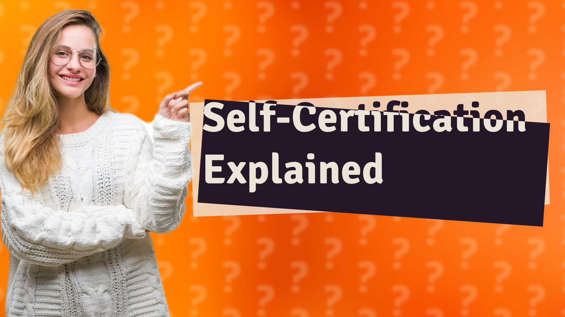 Self-Certification Explained