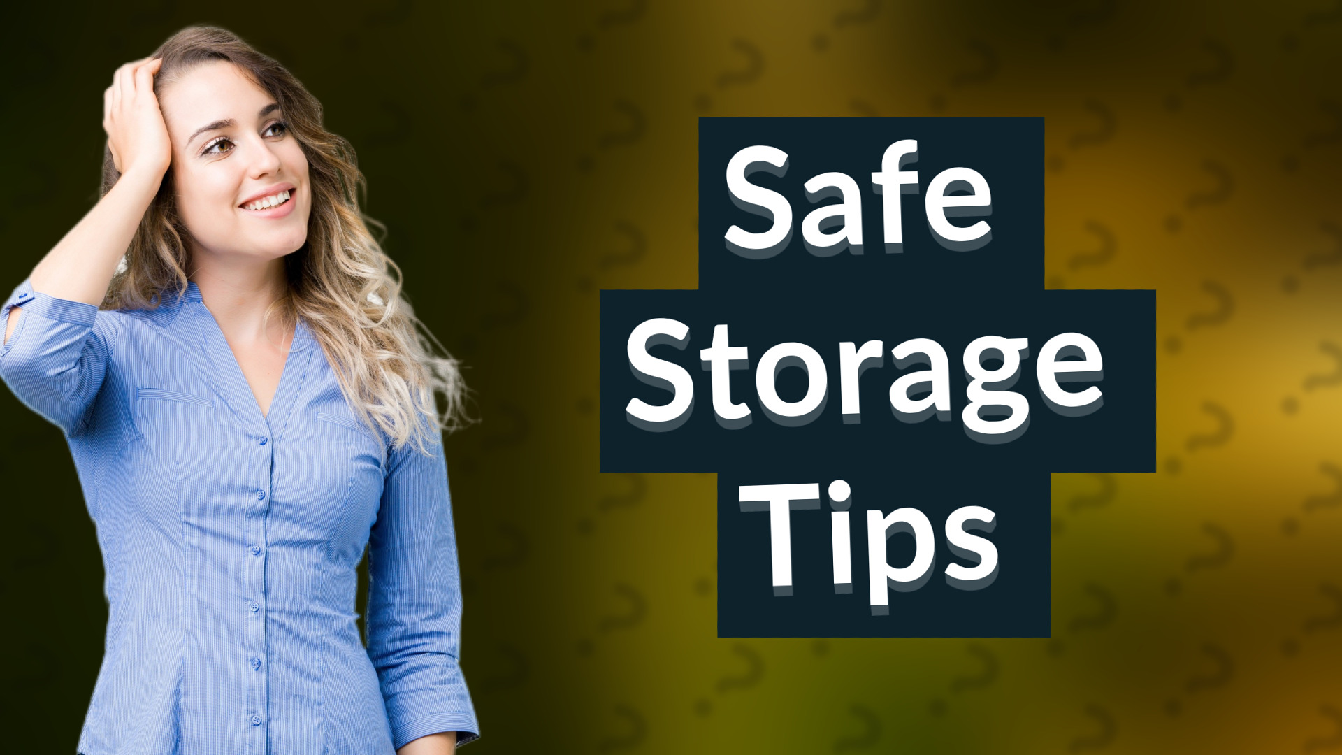 Safe Storage Tips
