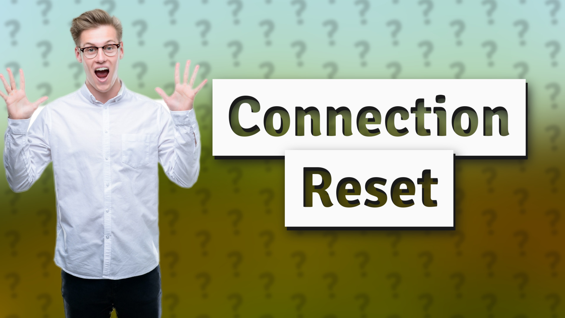 Connection Reset