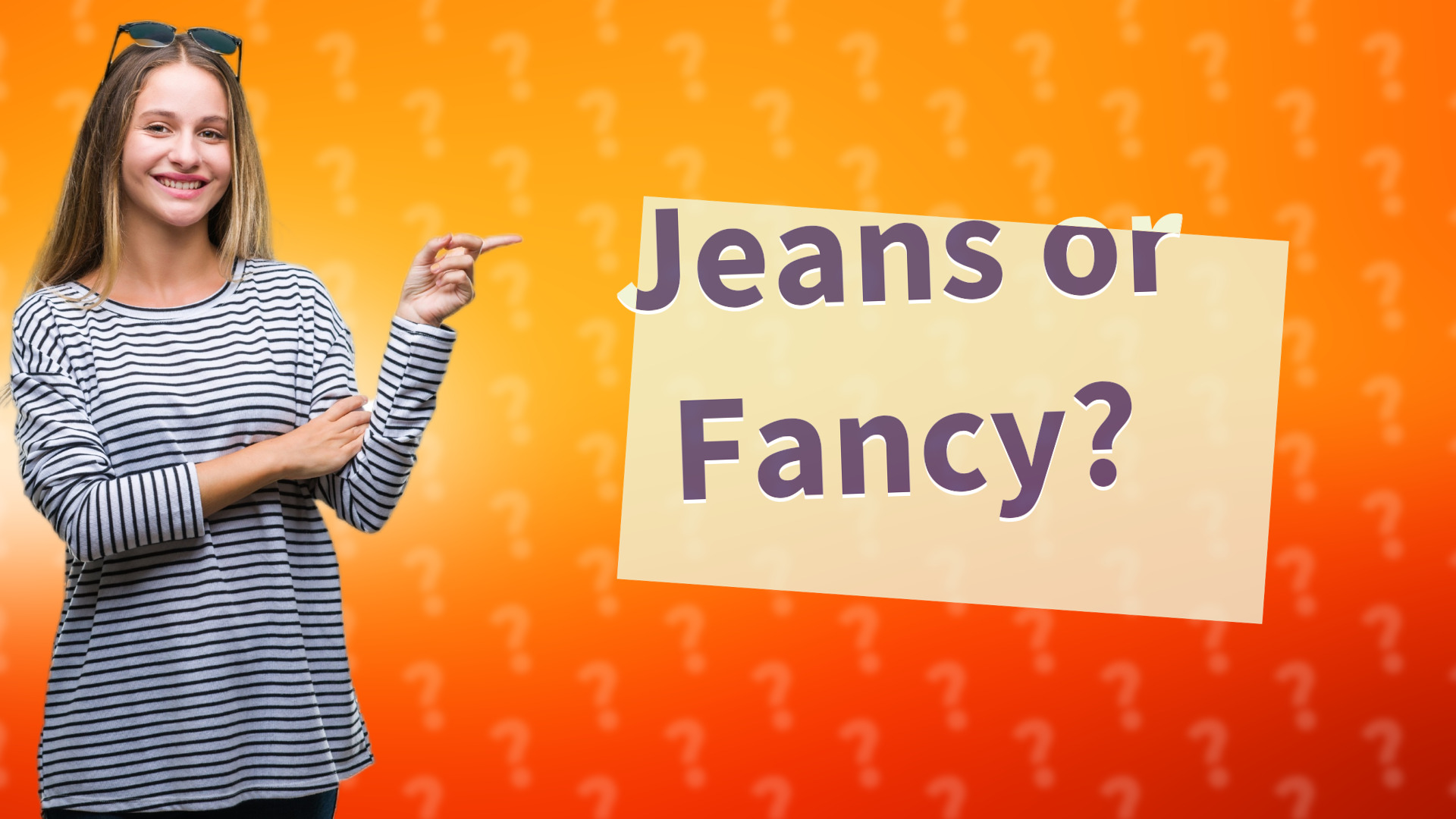 Jeans or Fancy?