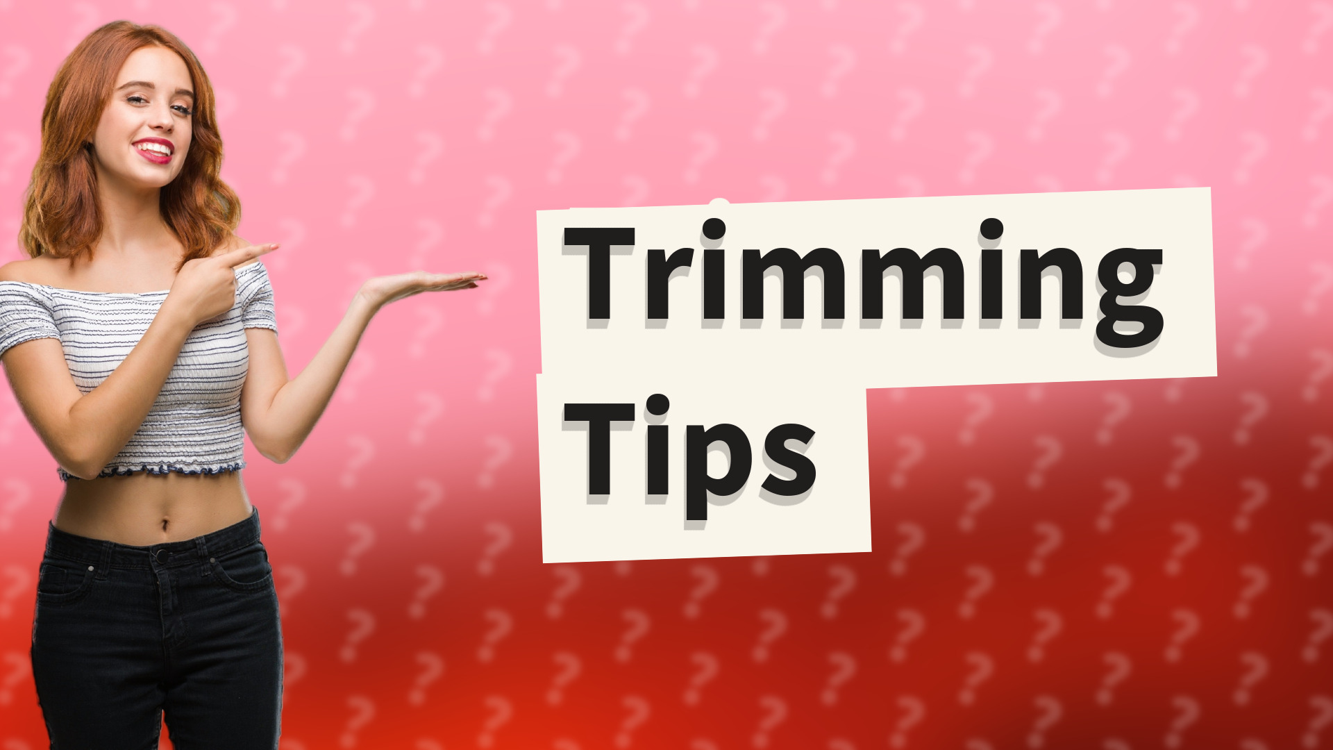 Trimming Tips