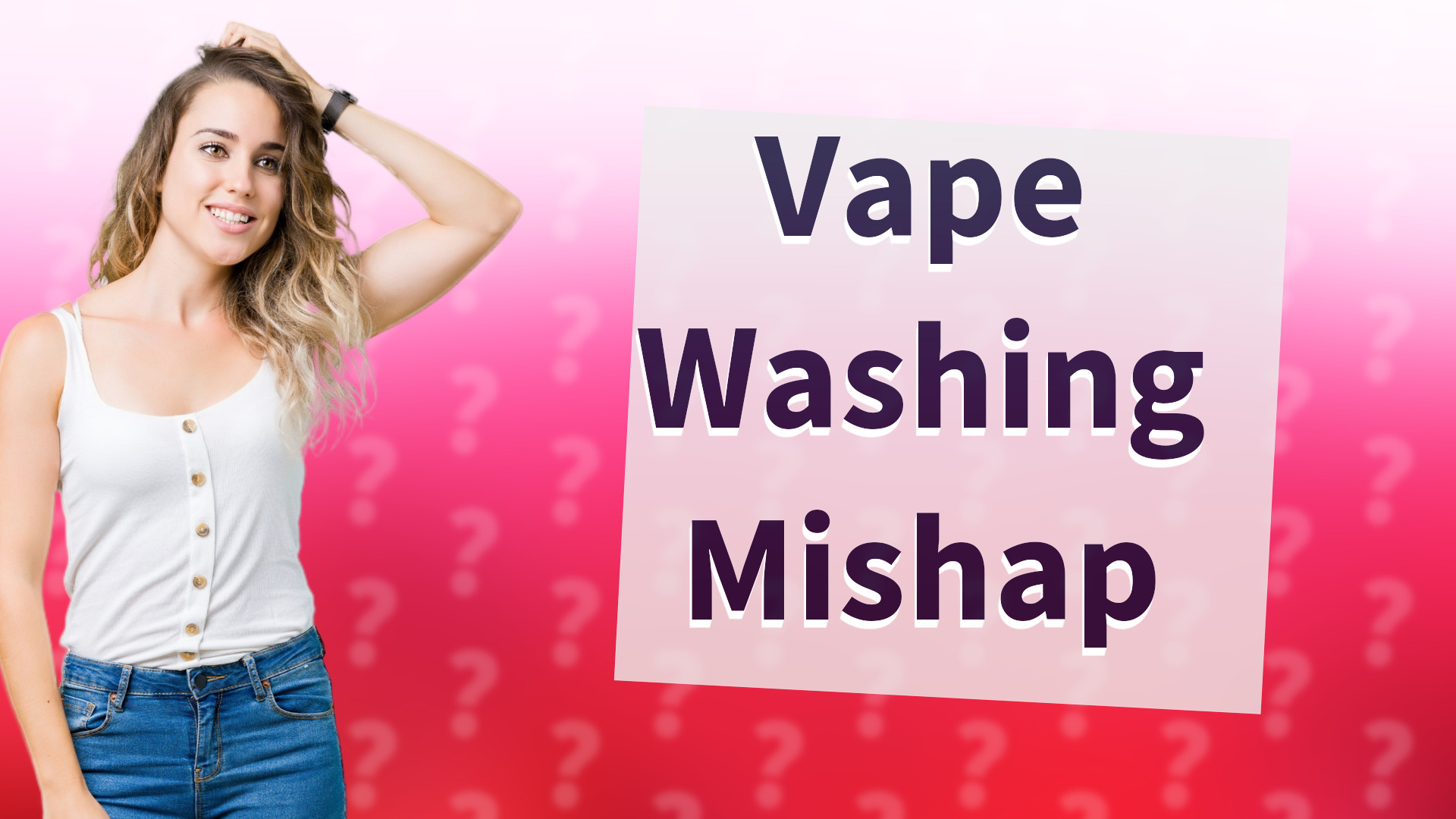 Vape Washing Mishap