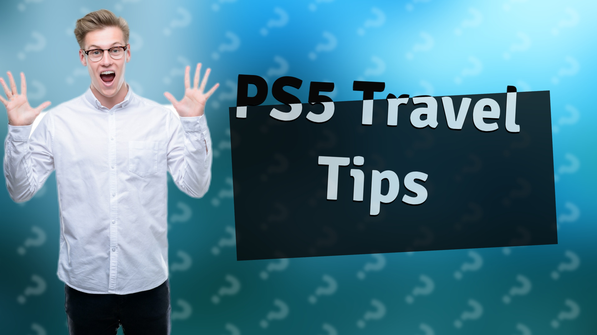 PS5 Travel Tips