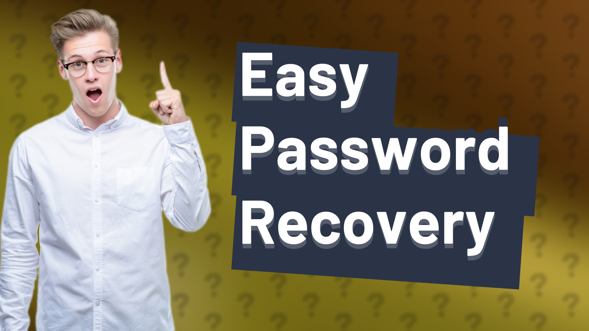 Easy Password Recovery