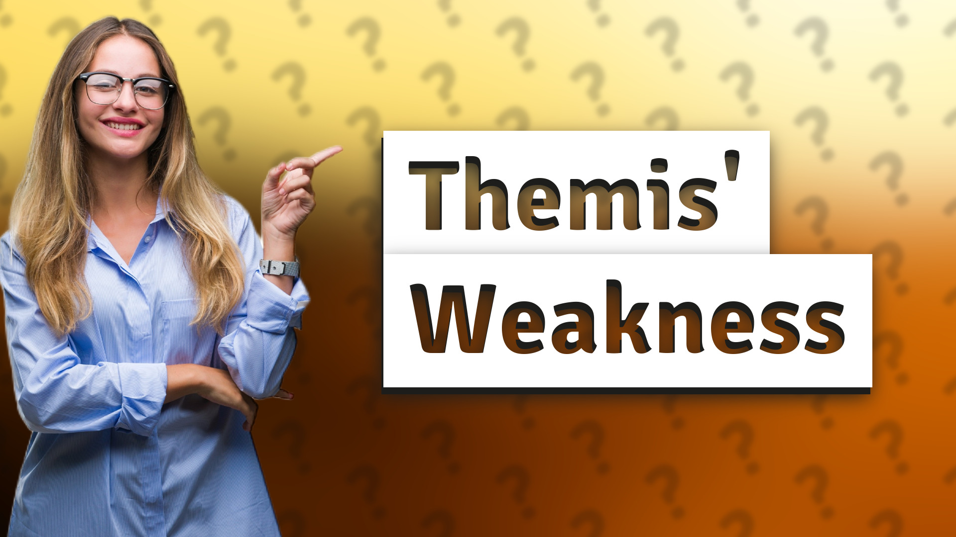 Themis' Weakness