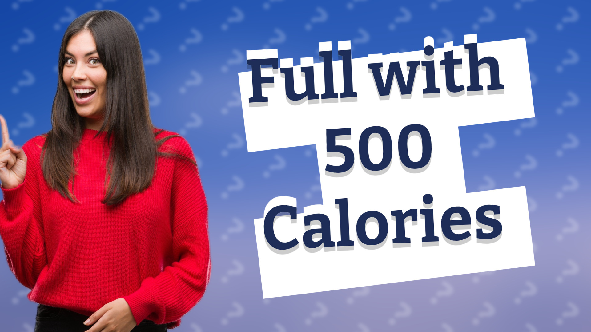 Full with 500 Calories