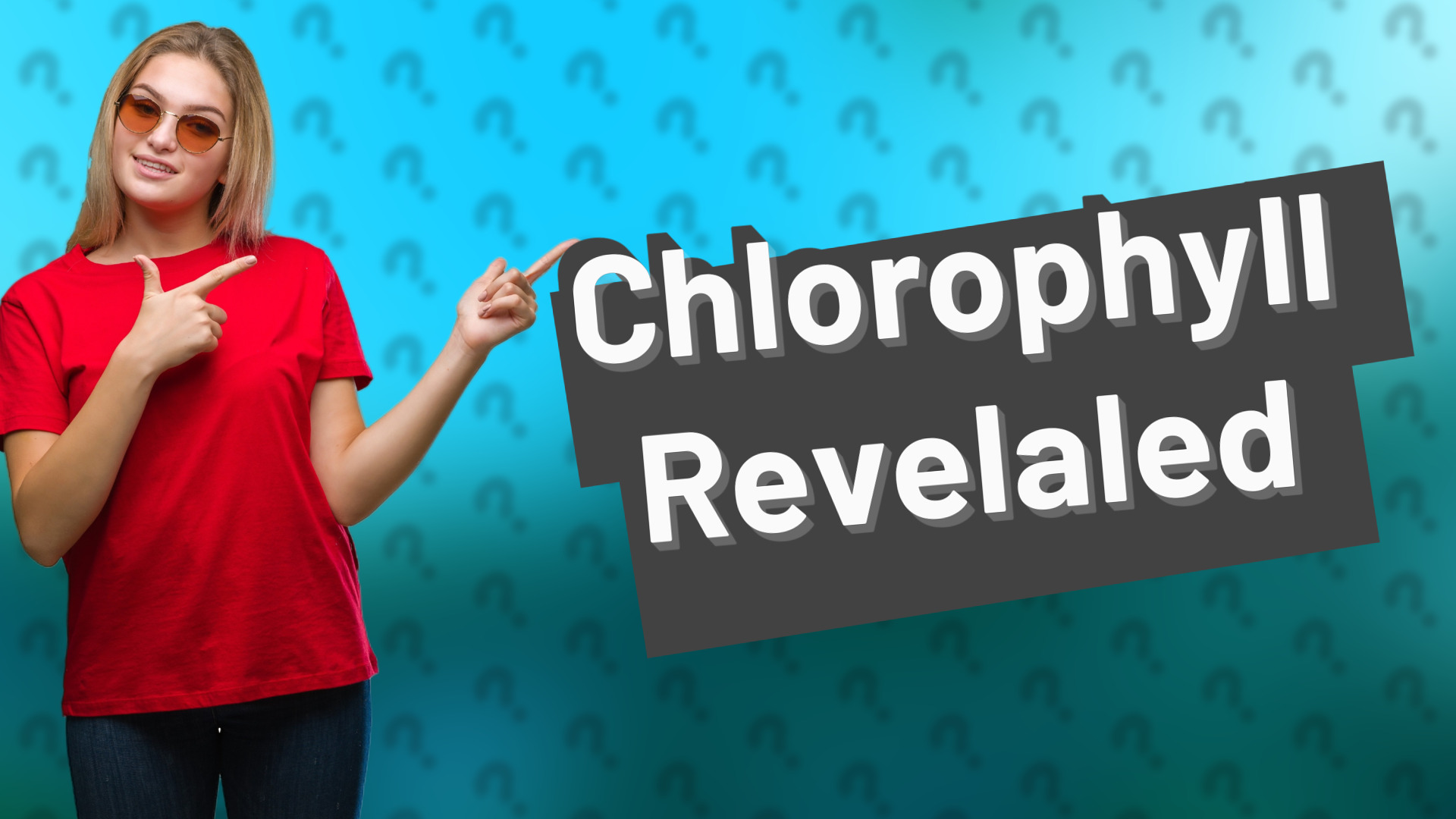 Chlorophyll Revelaled