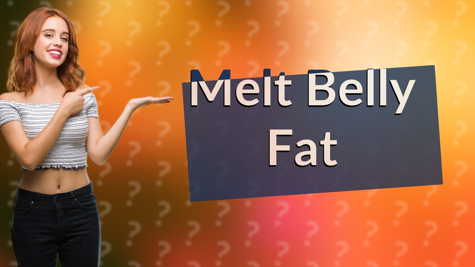 Melt Belly Fat