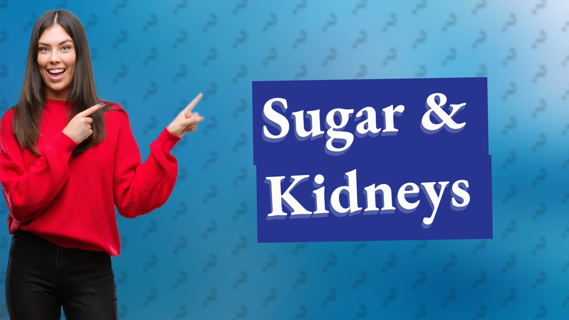 Sugar & Kidneys