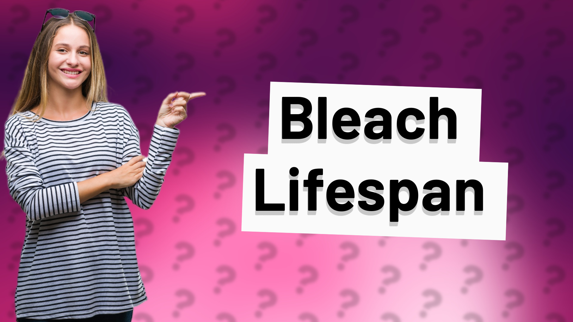 Bleach Lifespan