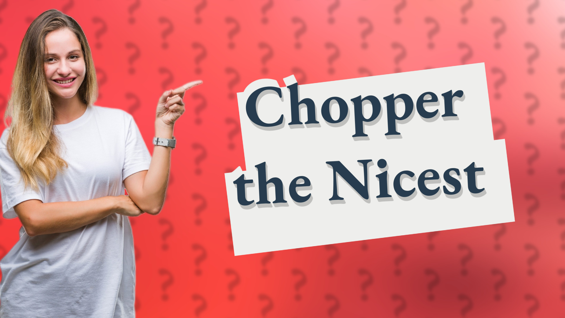 Chopper the Nicest