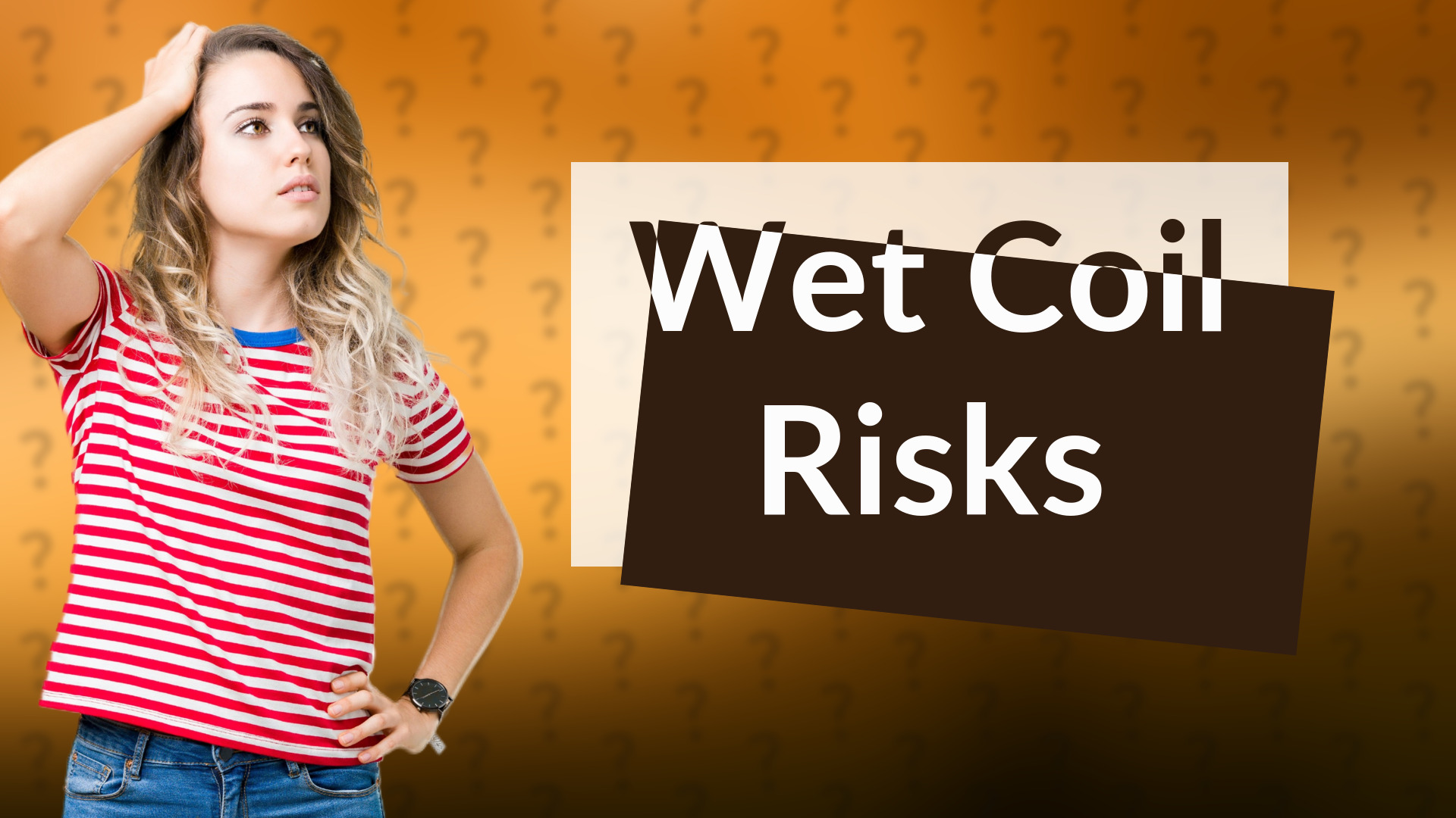 Wet Coil Risks