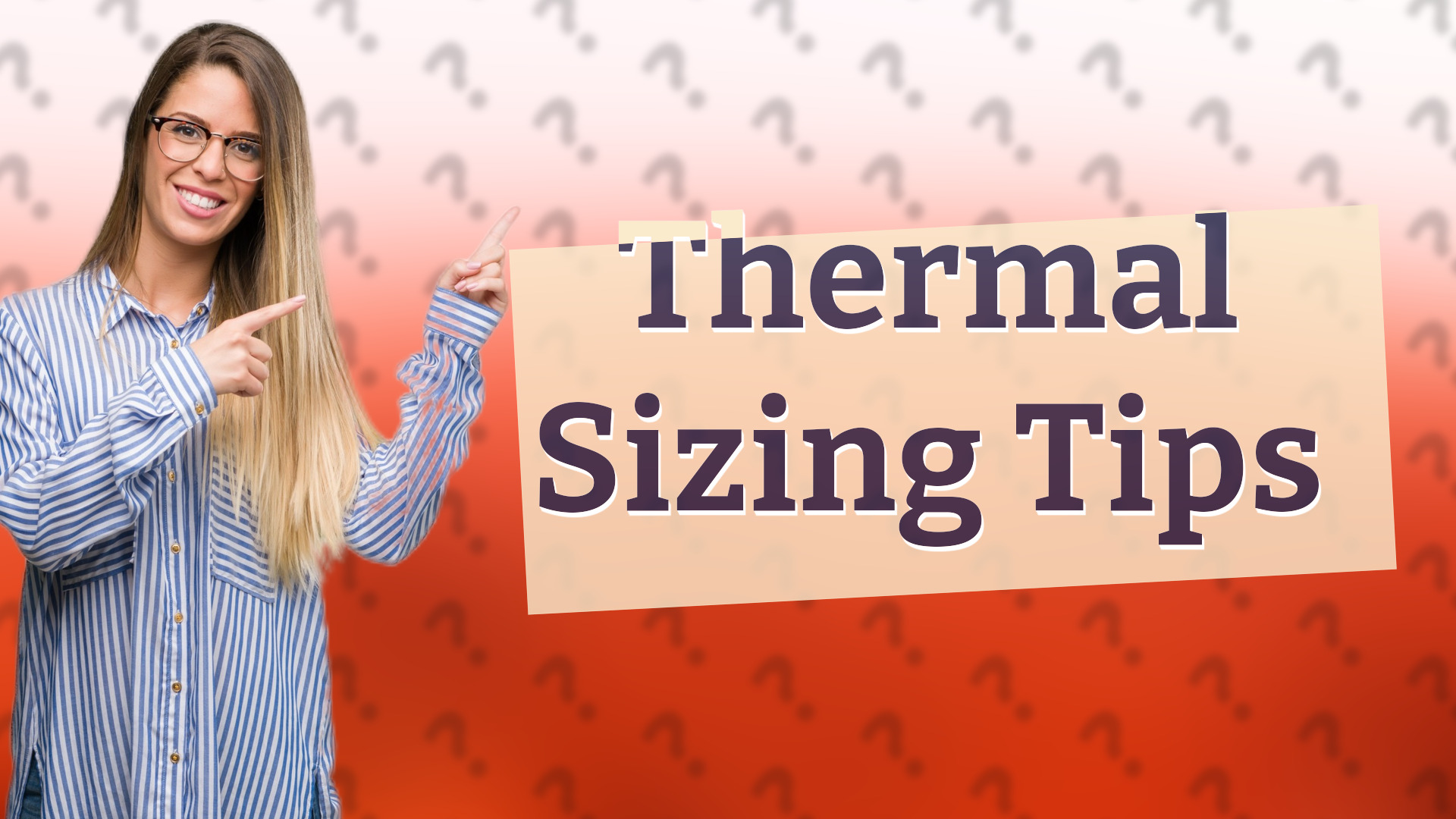 Thermal Sizing Tips