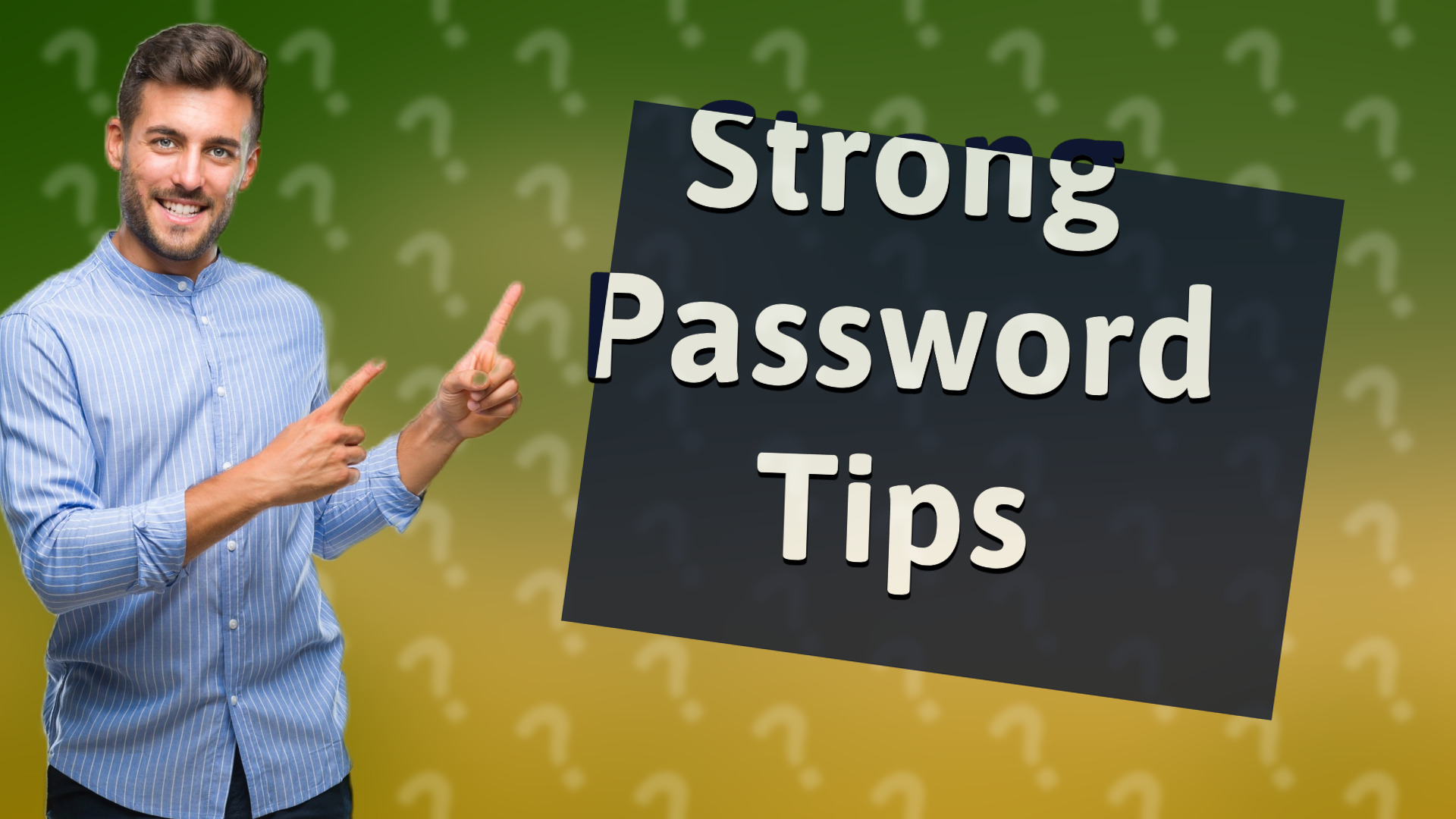 Strong Password Tips