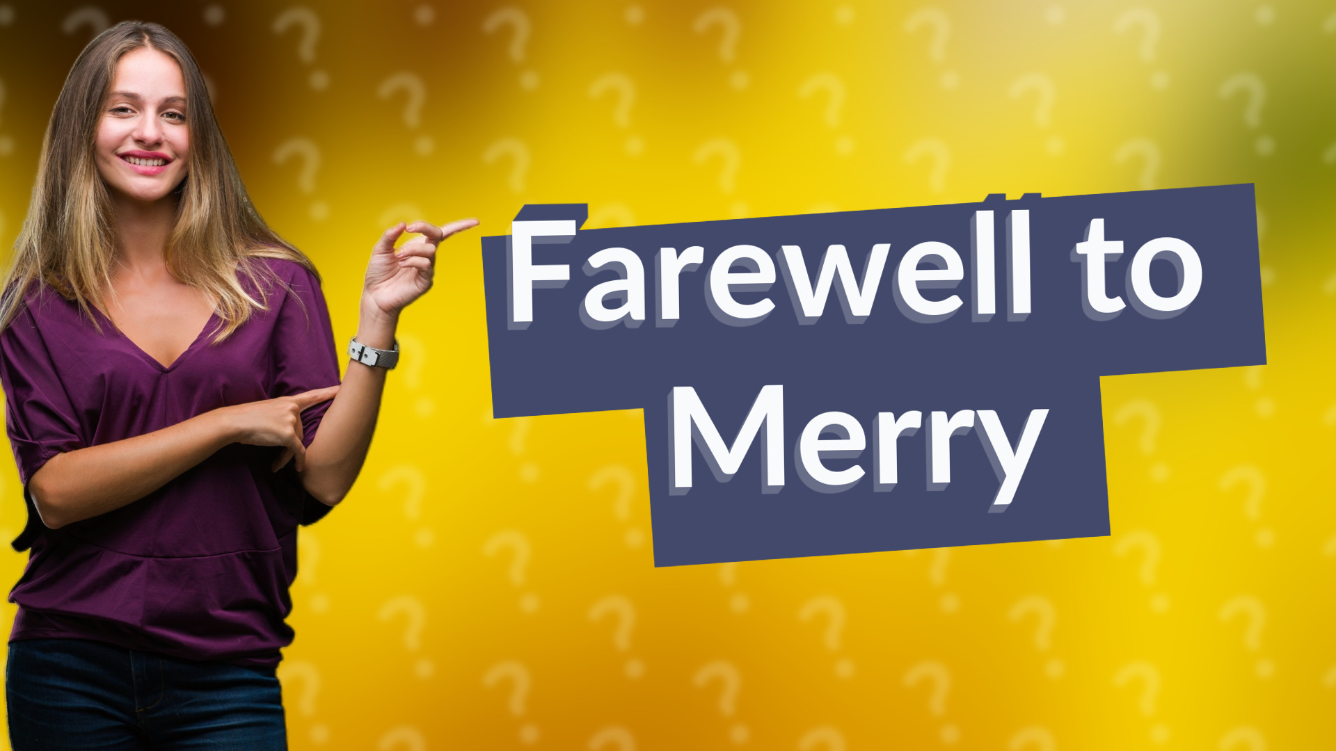 Farewell to Merry