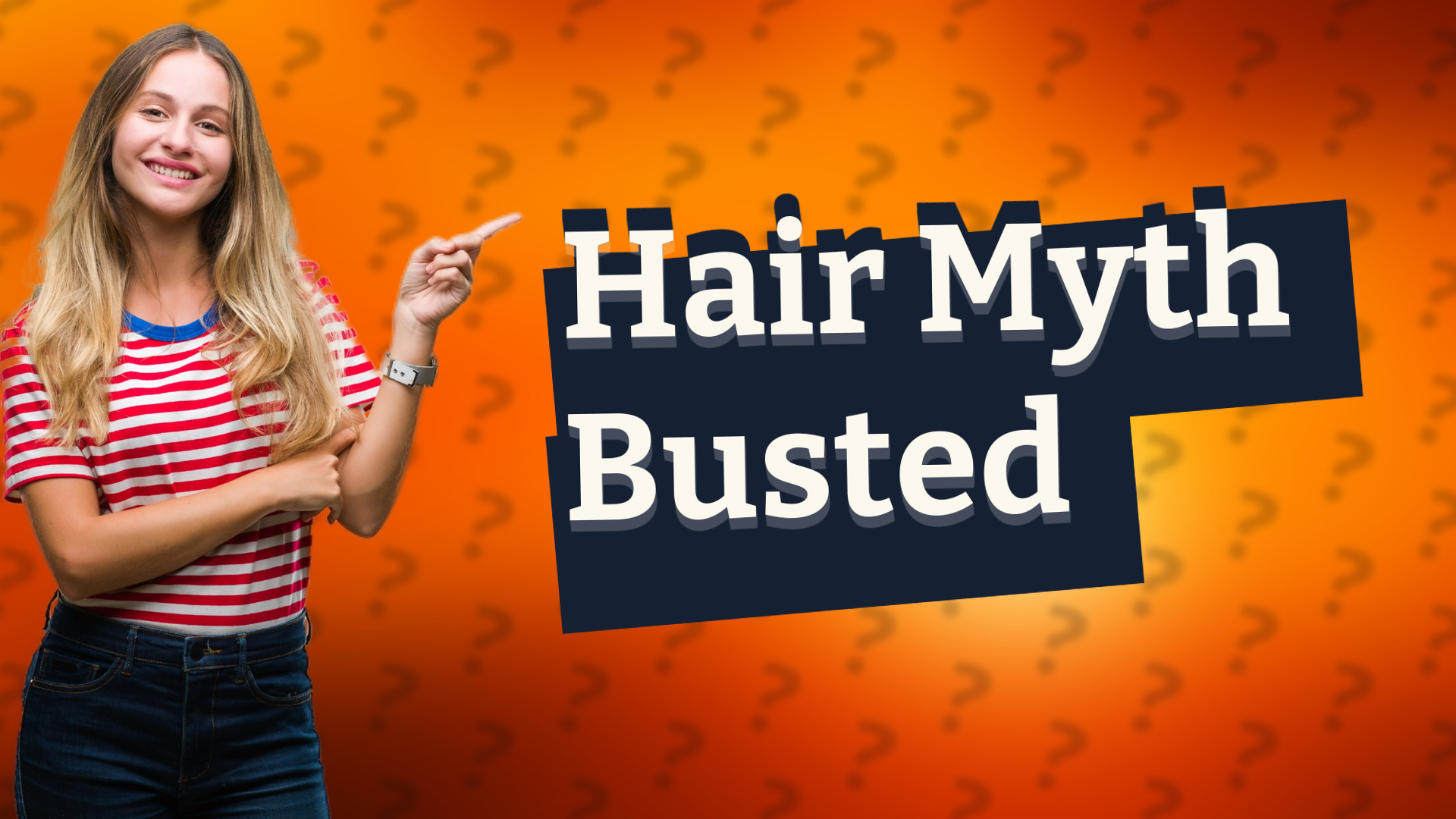 Hair Myth Busted