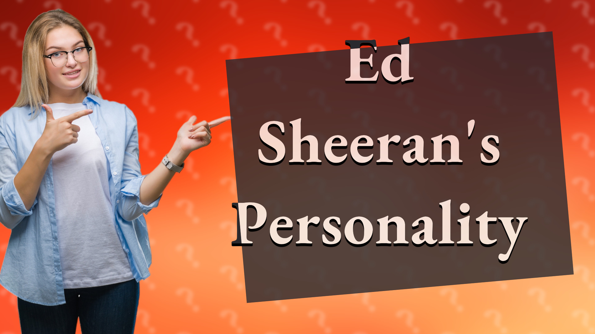 Ed Sheeran's Personality