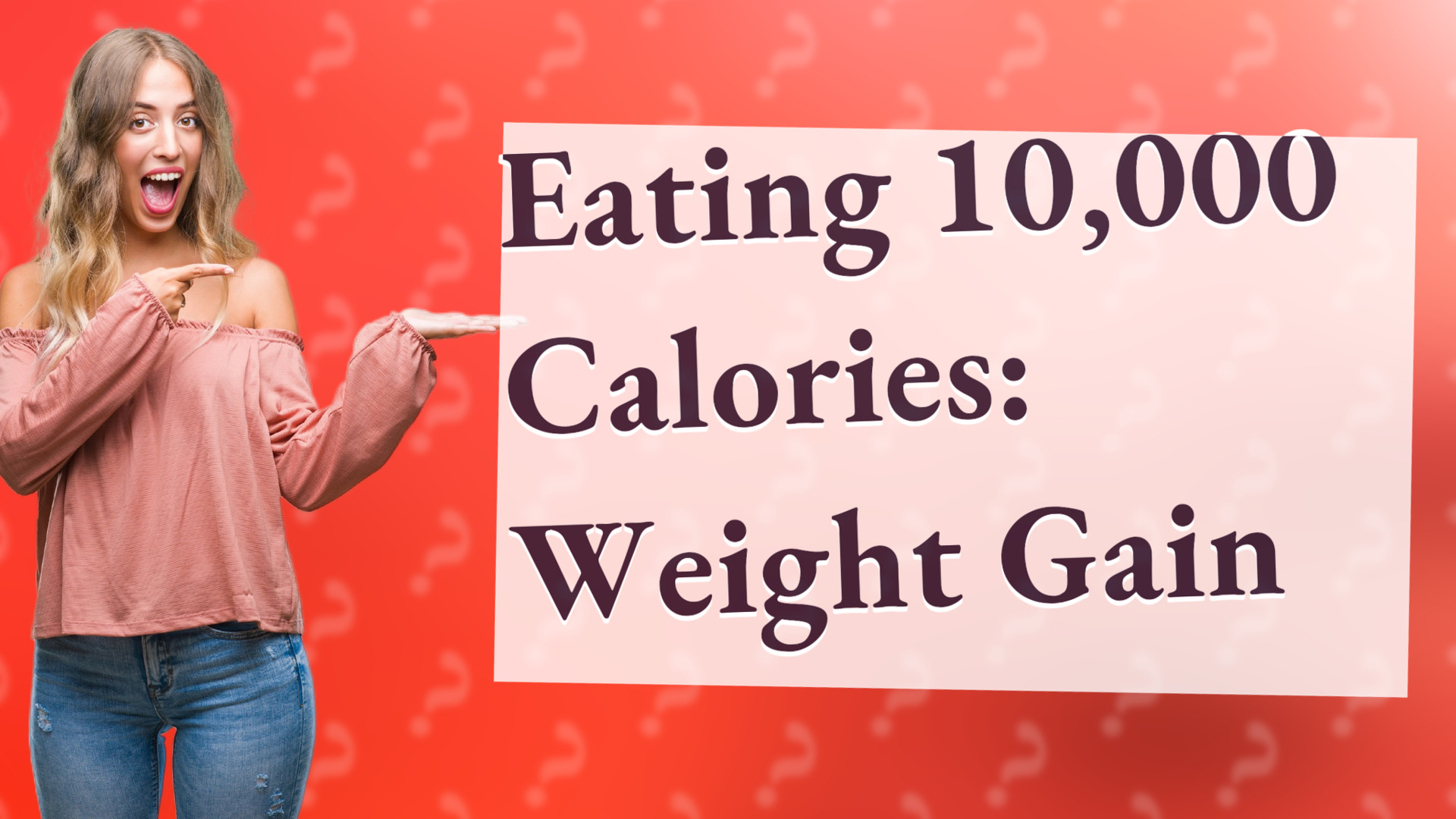 Eating 10,000 Calories: Weight Gain