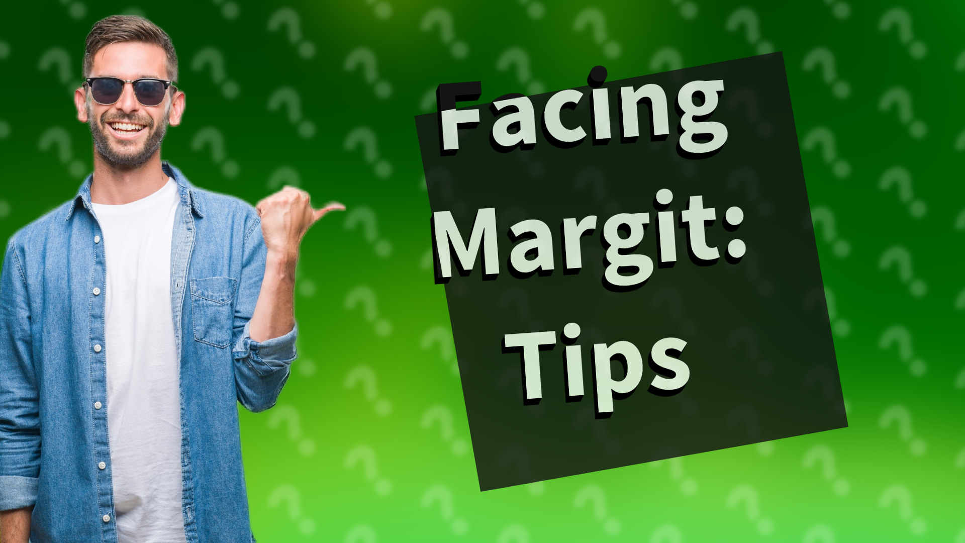 Facing Margit: Tips