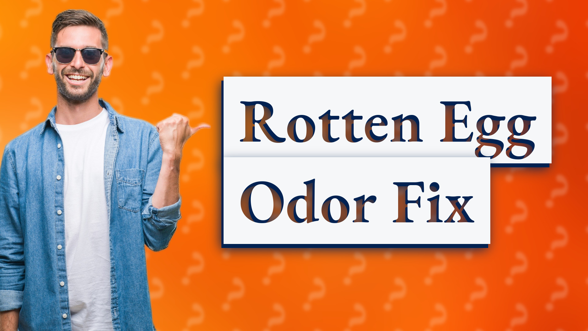 Rotten Egg Odor Fix