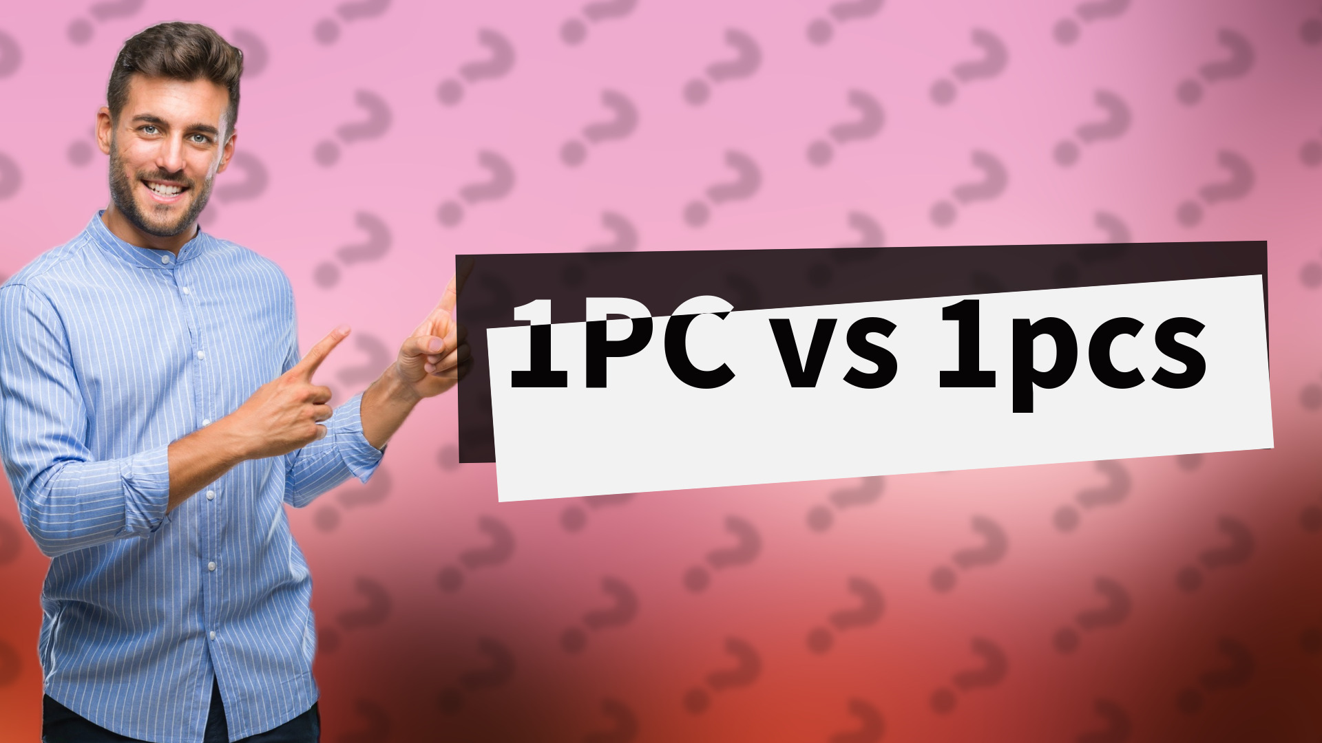 1PC vs 1pcs