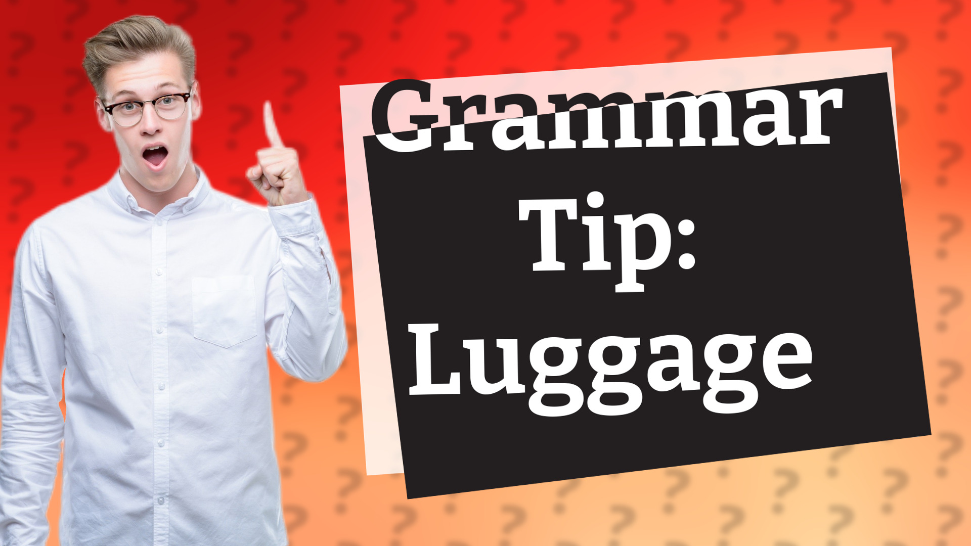 Grammar Tip: Luggage