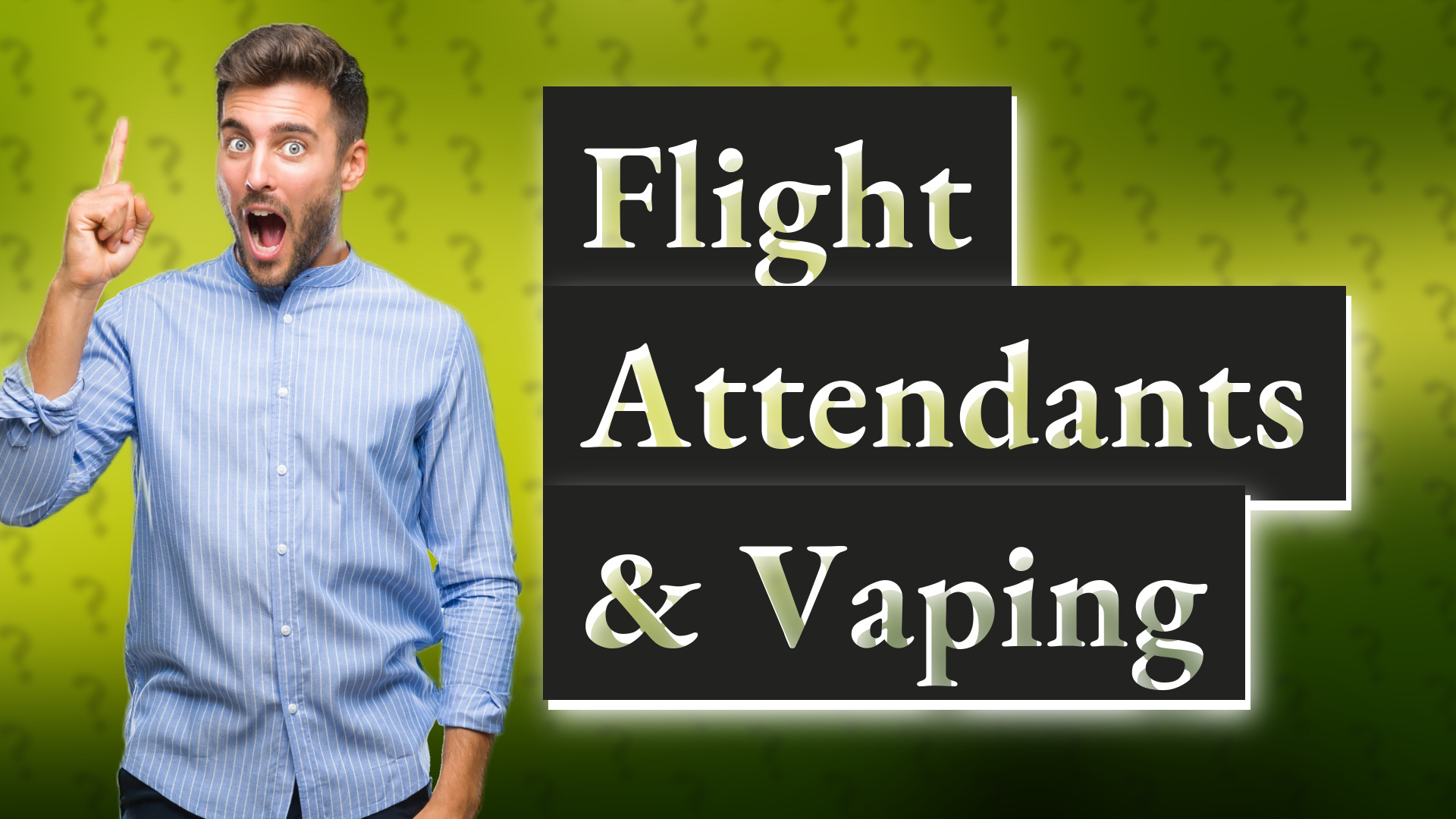Flight Attendants & Vaping