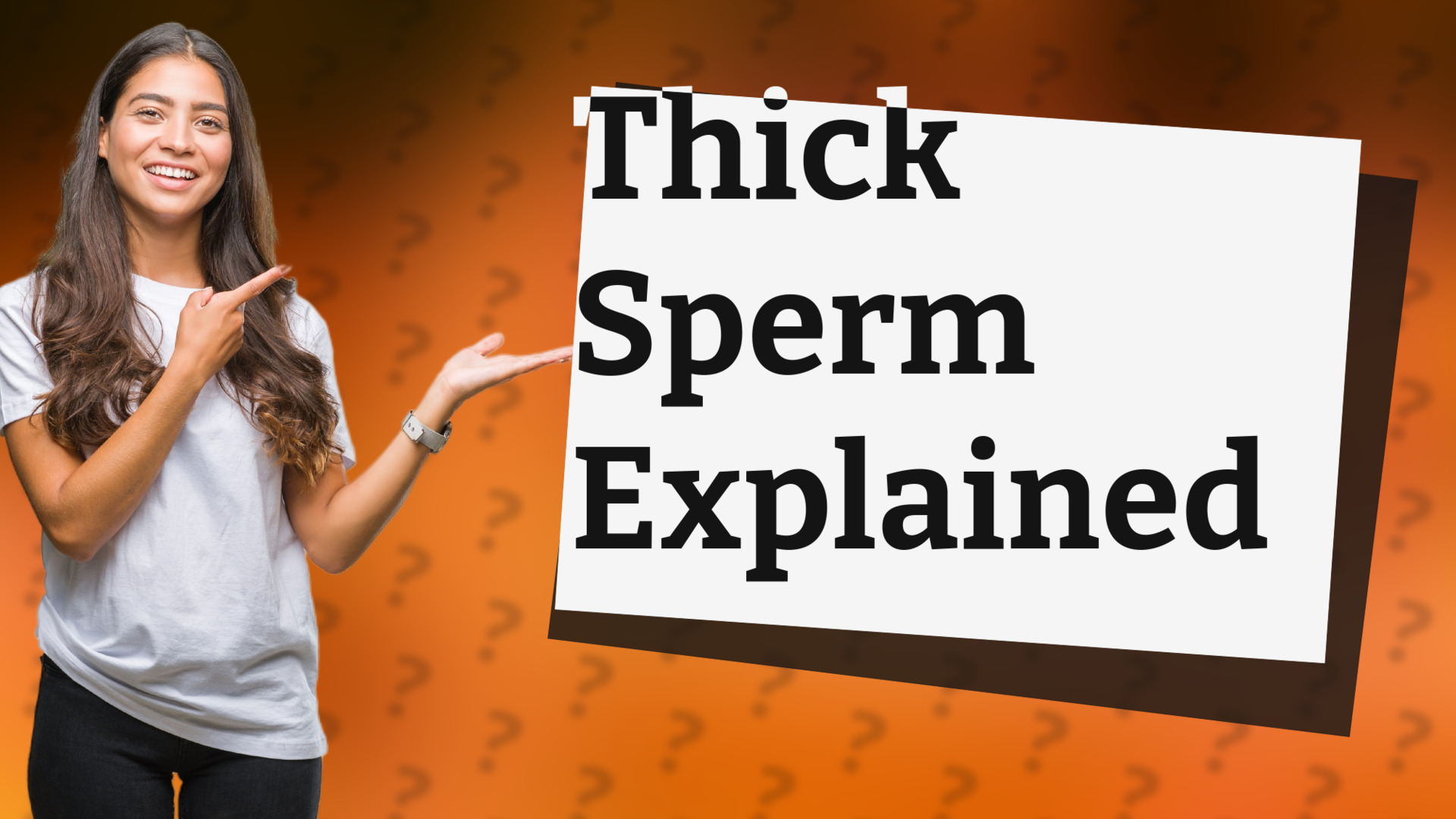 Thick Sperm Explained