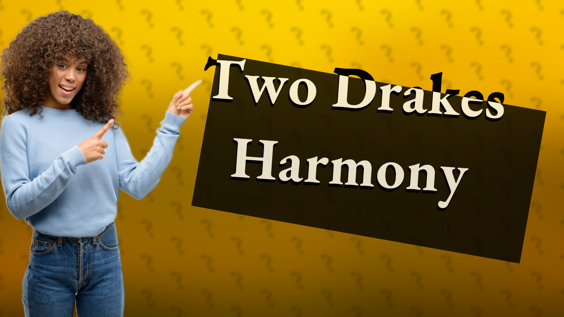 Two Drakes Harmony