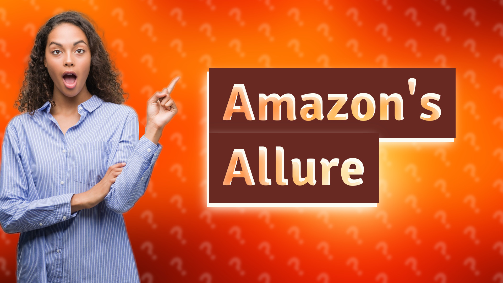 Amazon's Allure
