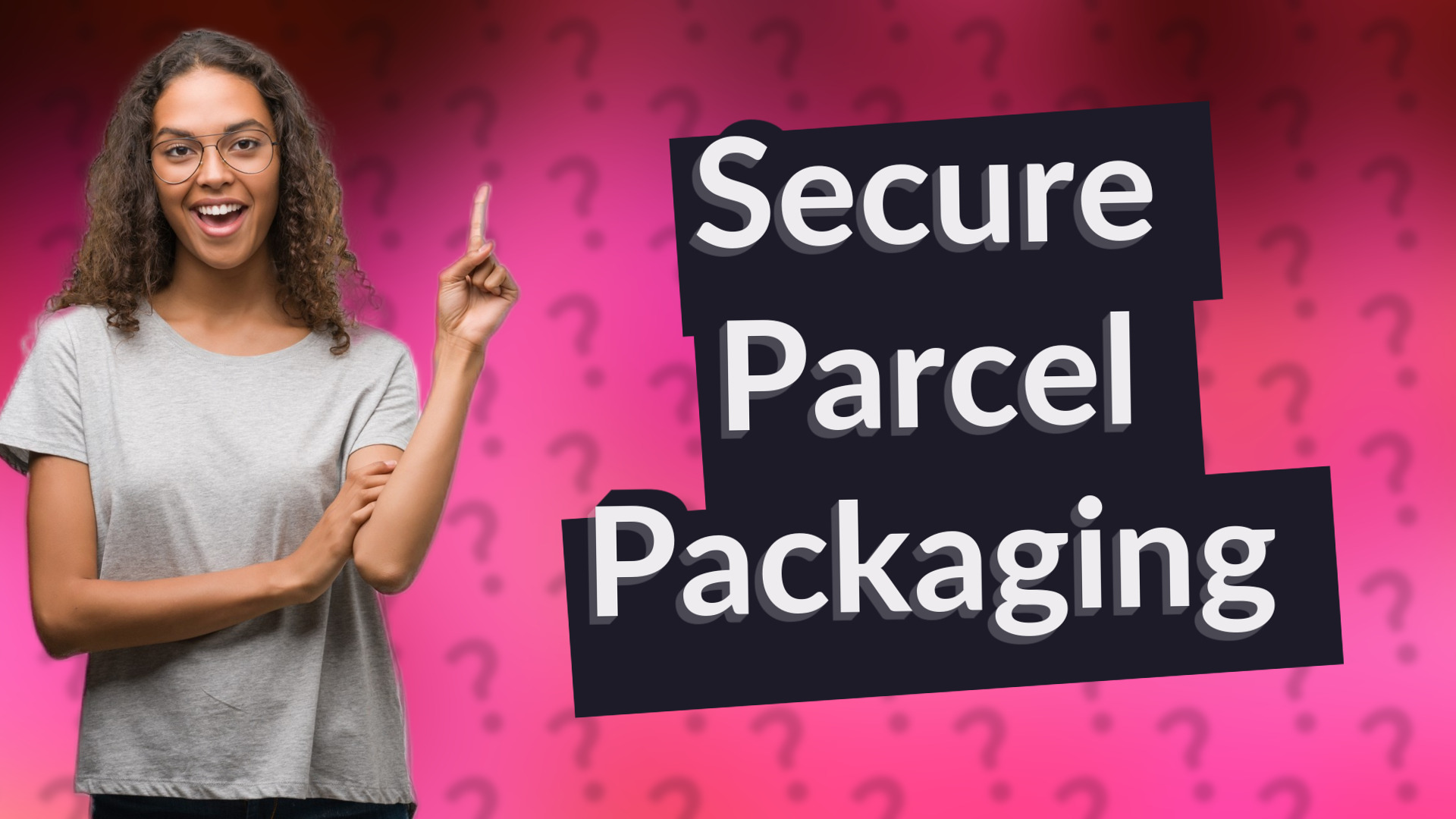 Secure Parcel Packaging