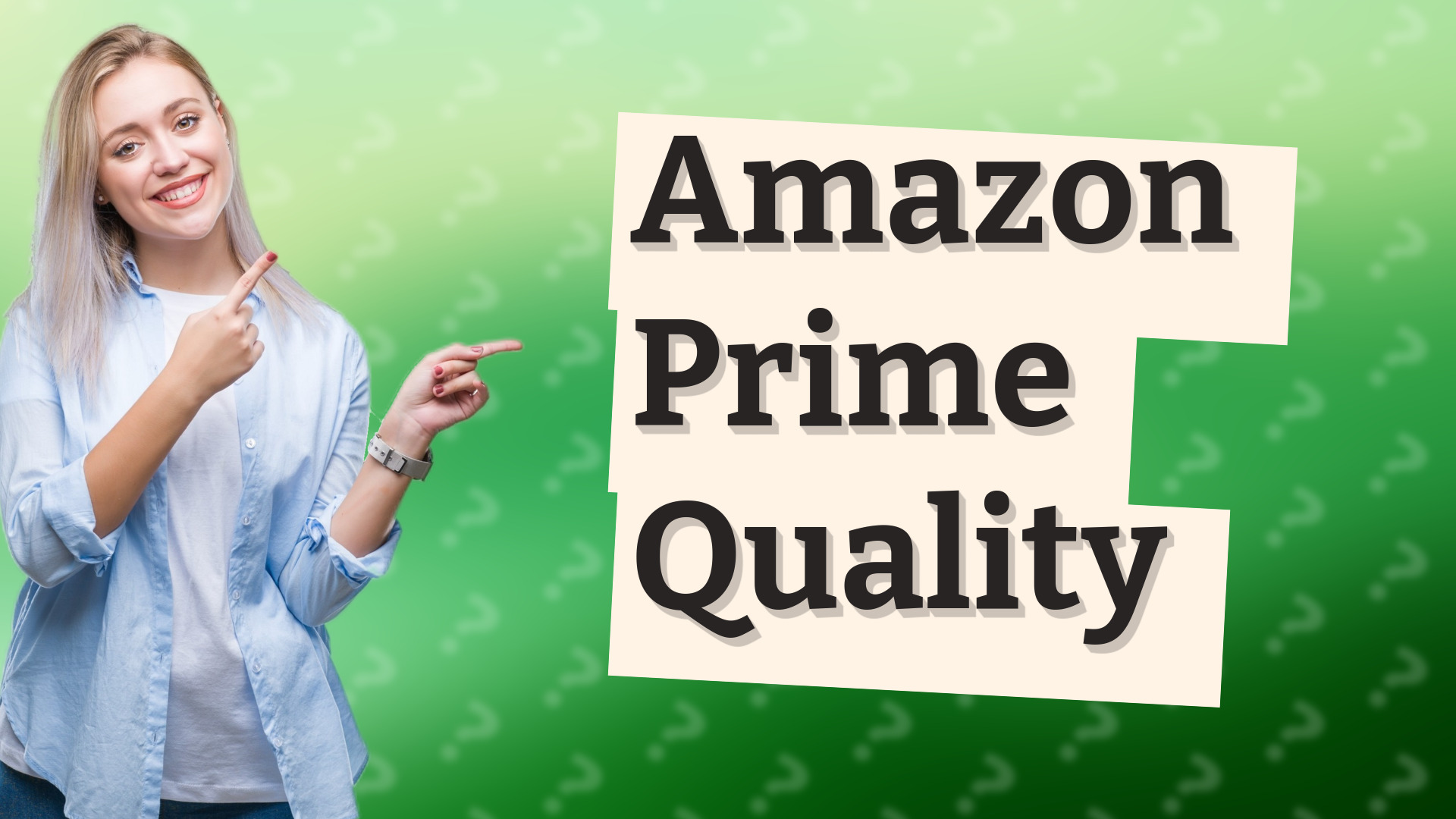 Amazon Prime Quality
