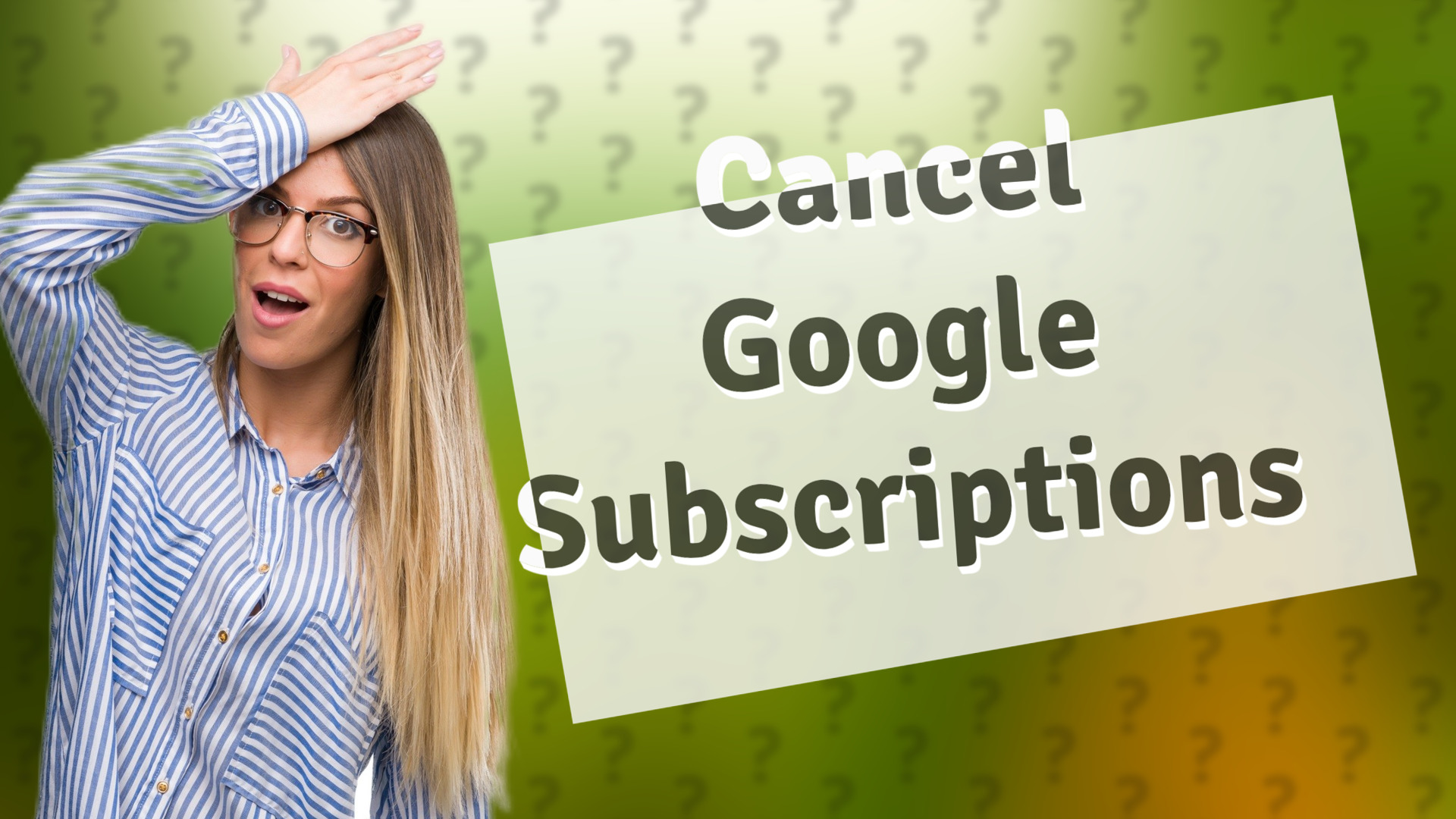Cancel Google Subscriptions