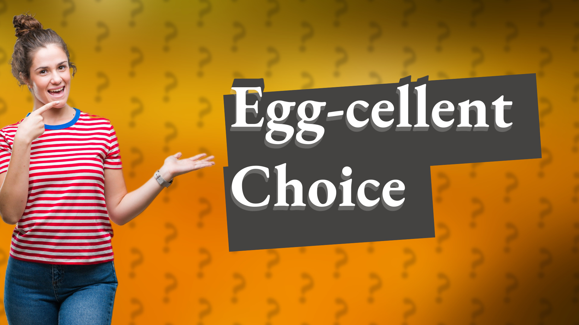 Egg-cellent Choice