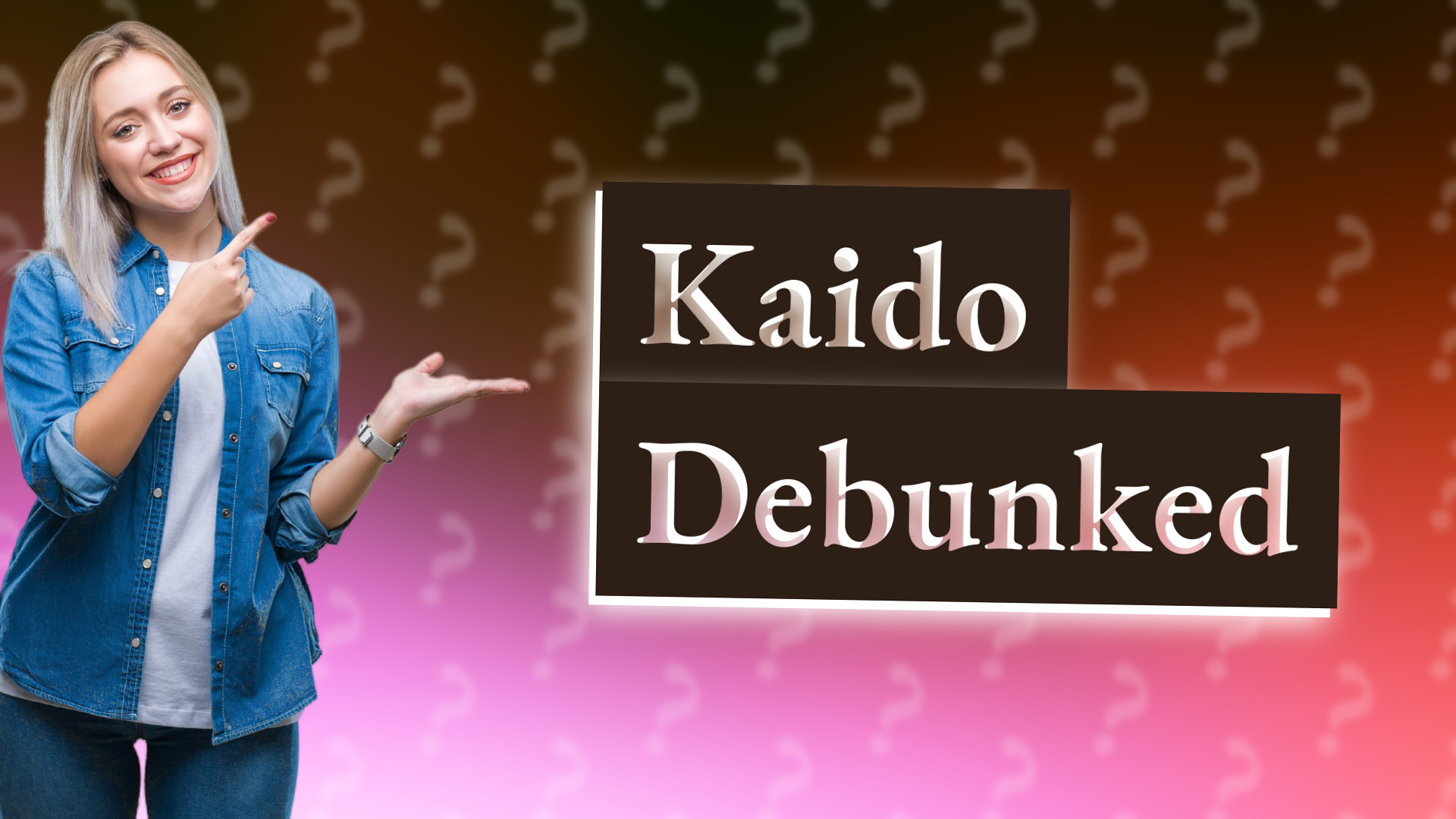 Kaido Debunked