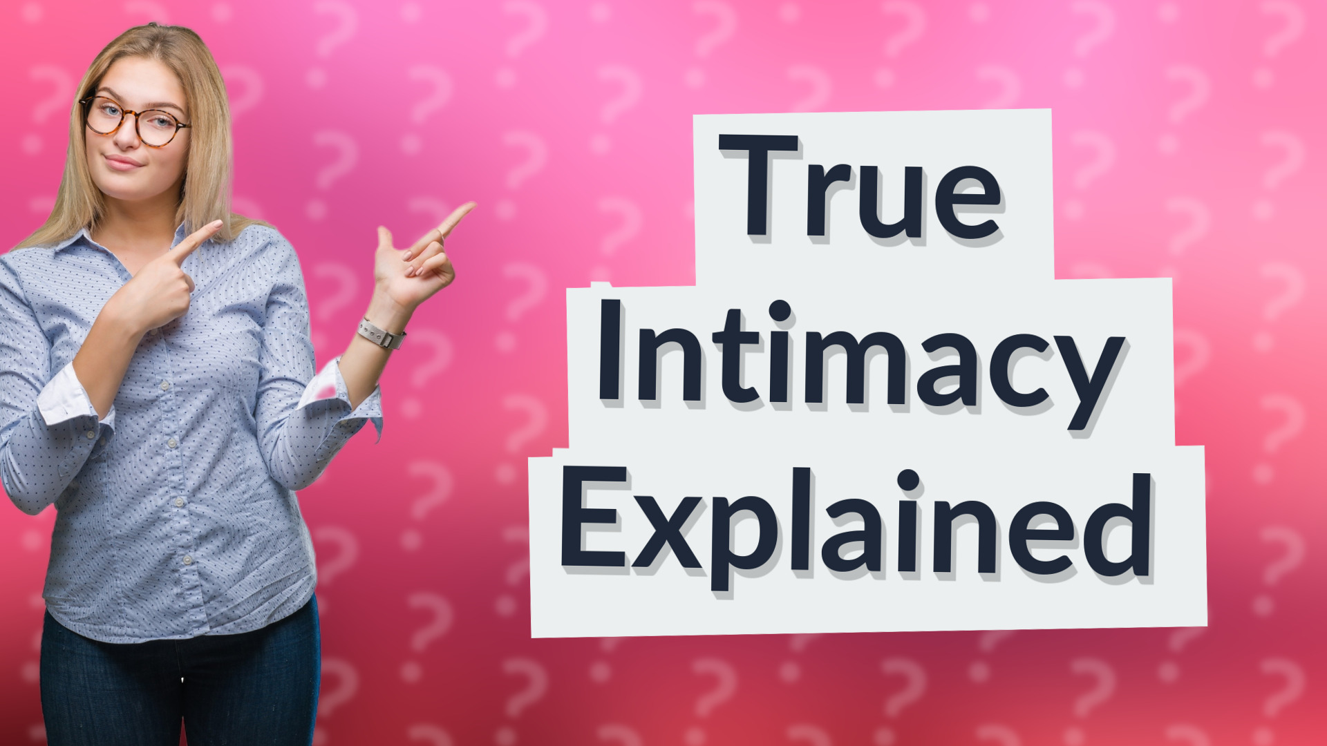 True Intimacy Explained
