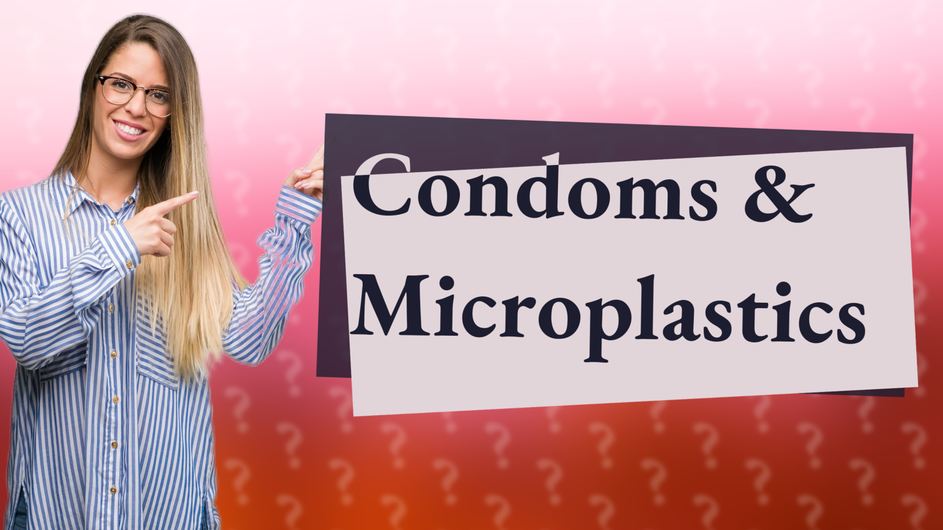 Condoms & Microplastics