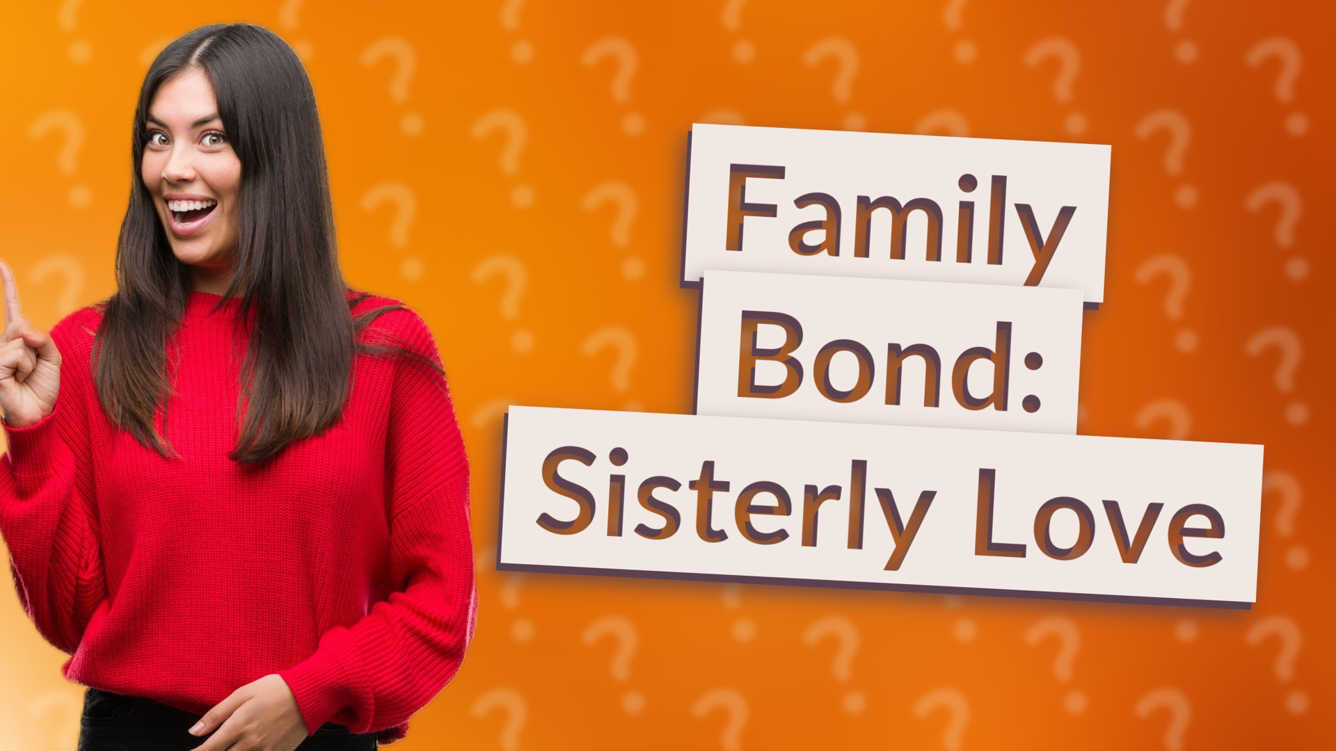 Family Bond: Sisterly Love