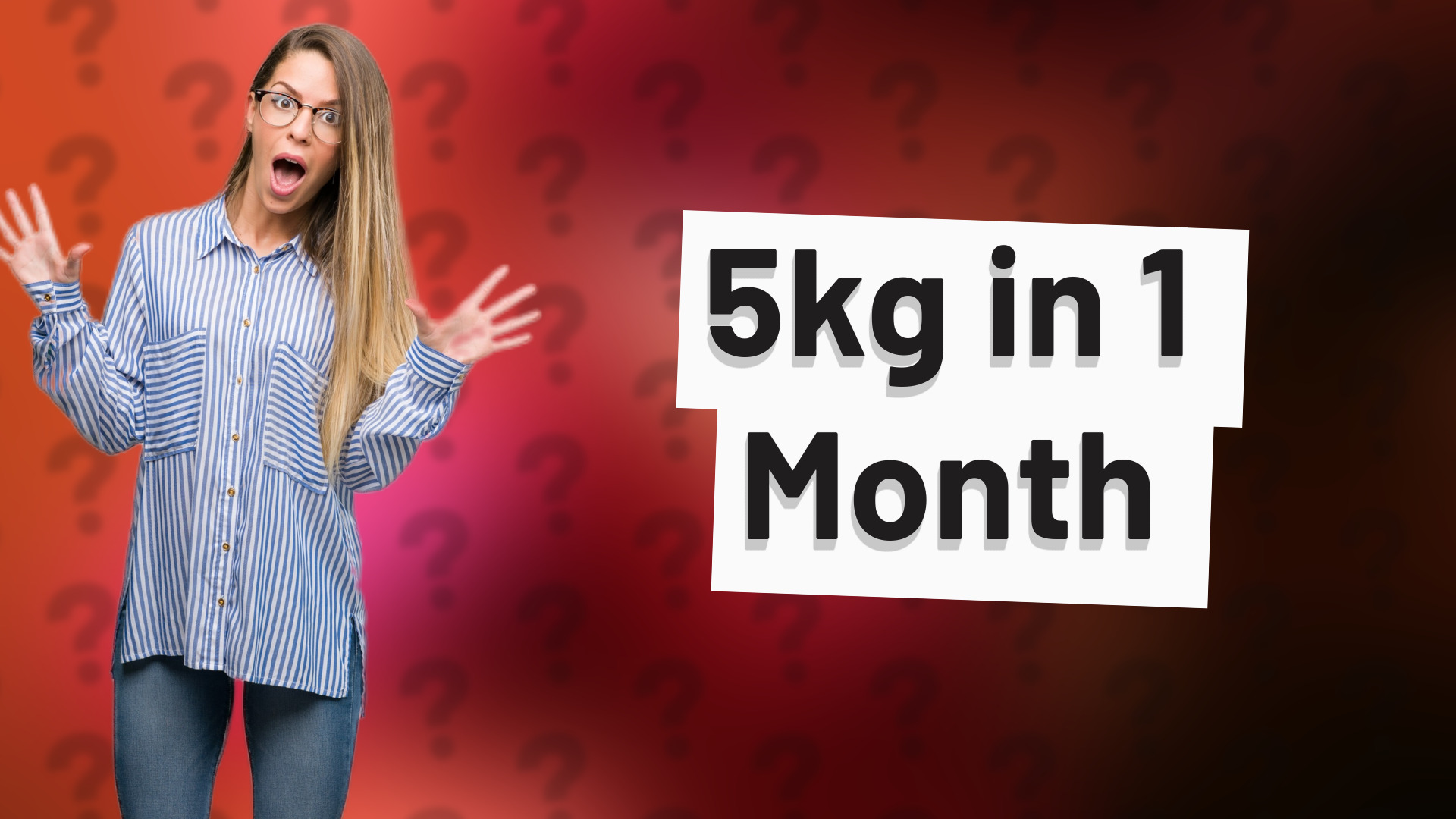 5kg in 1 Month