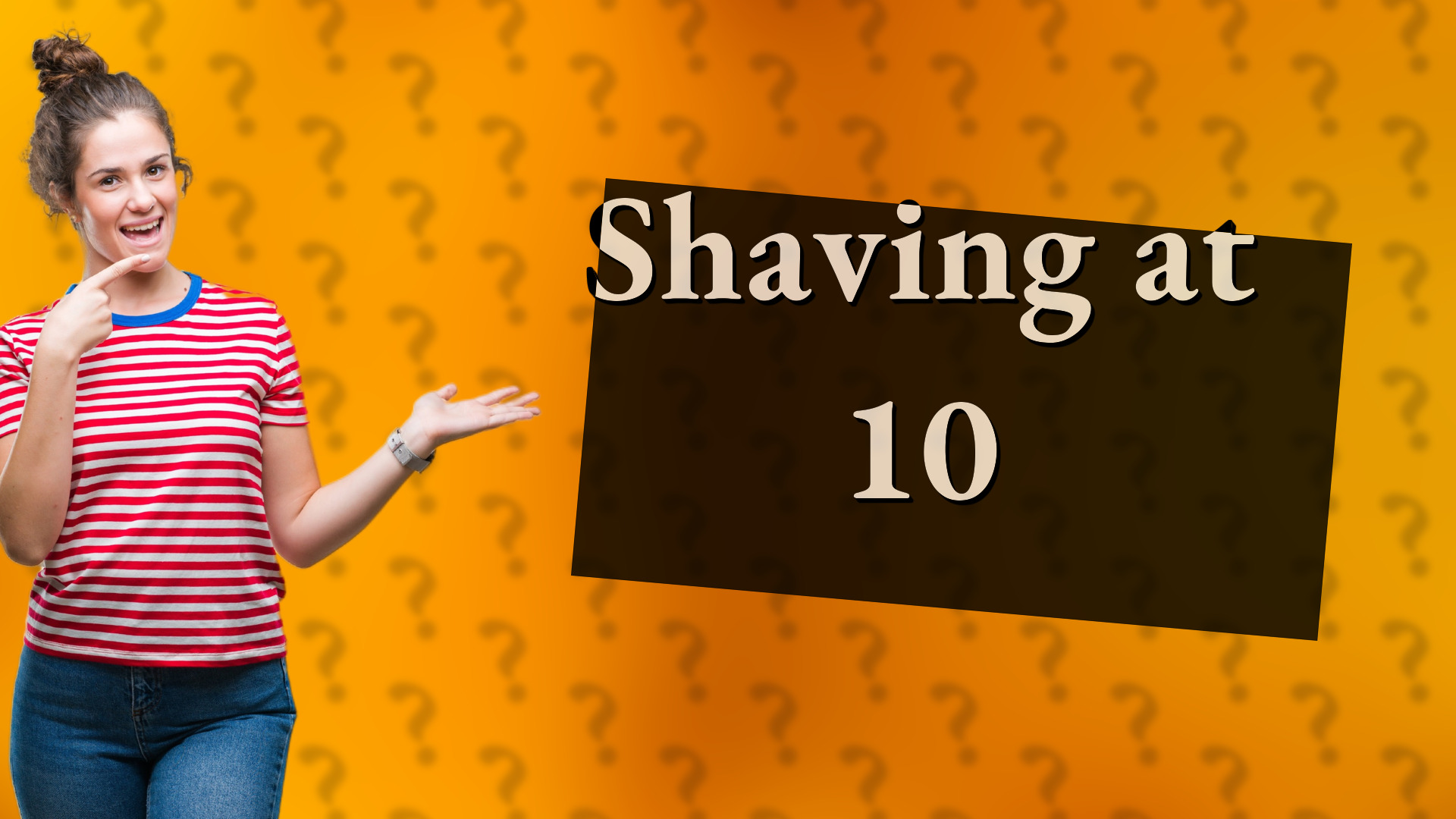 Shaving at 10