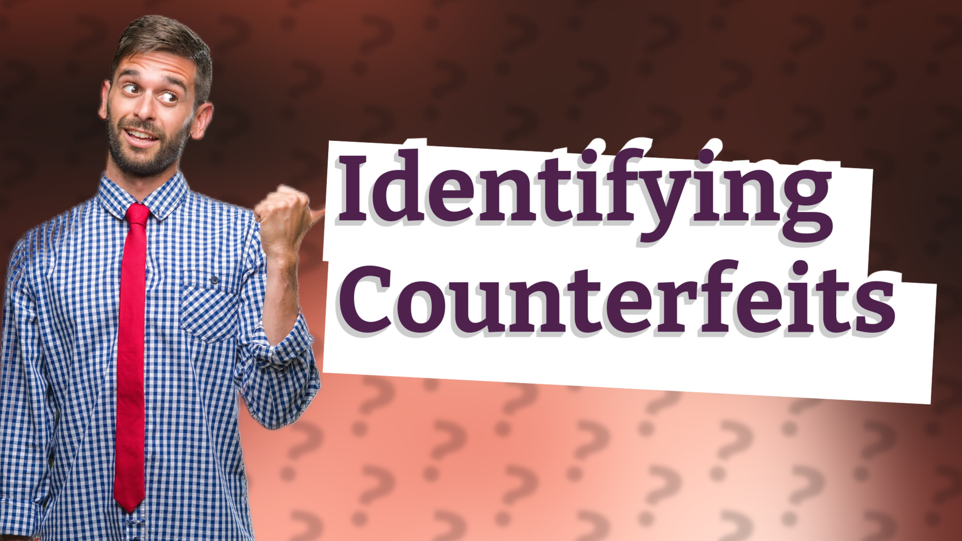 Identifying Counterfeits