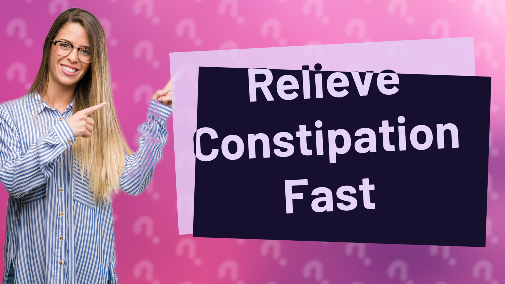 Relieve Constipation Fast