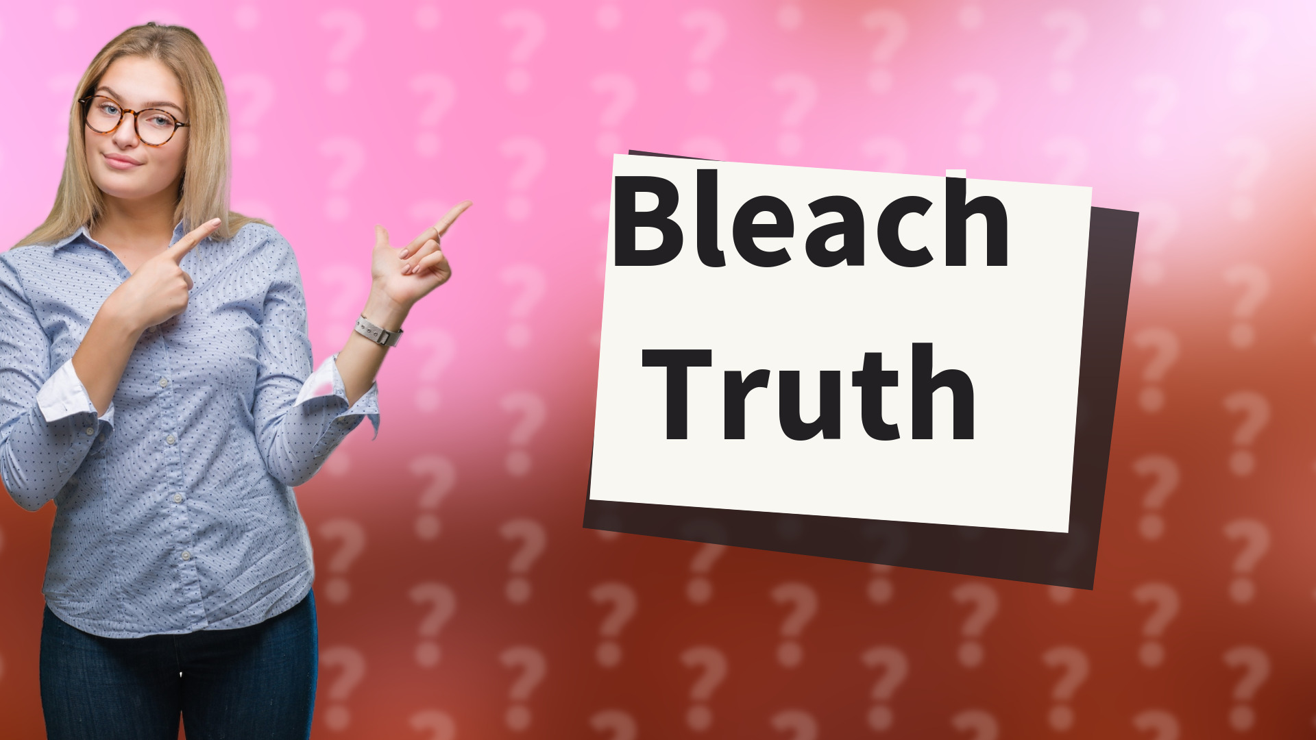 Bleach Truth