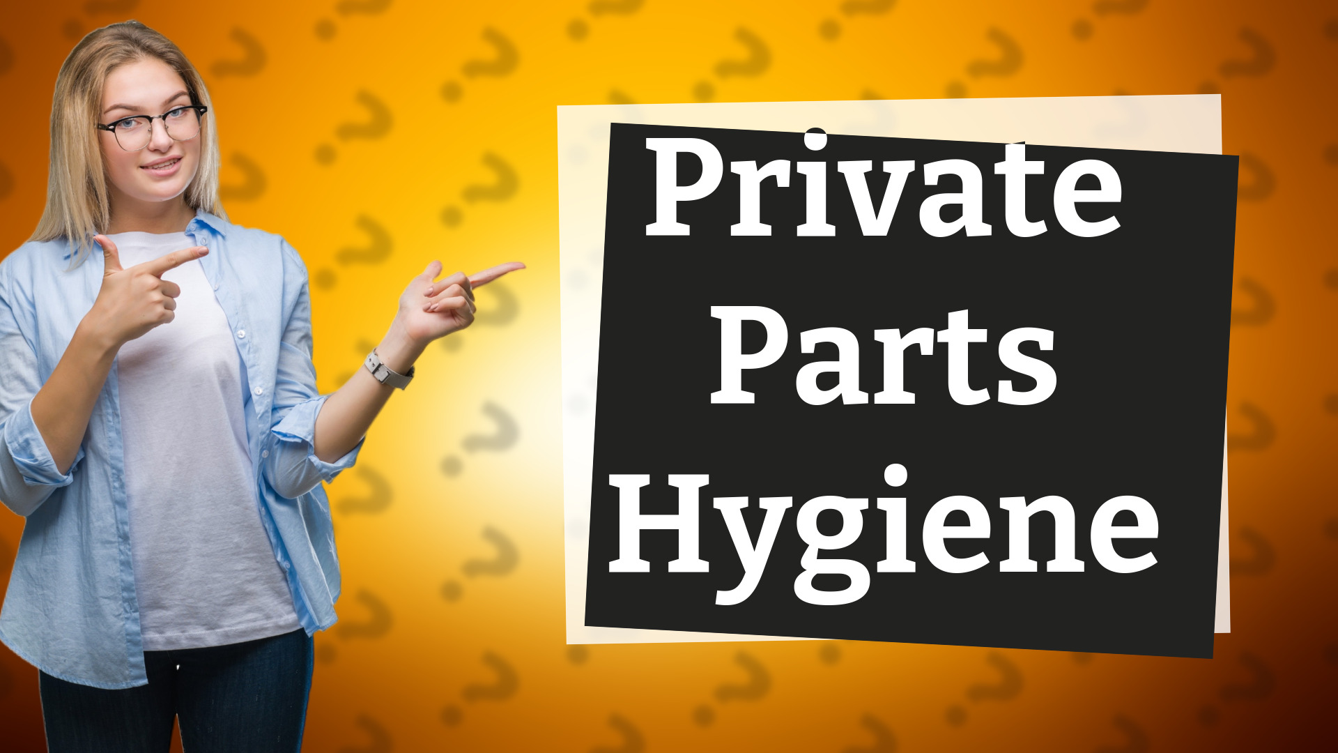 Private Parts Hygiene