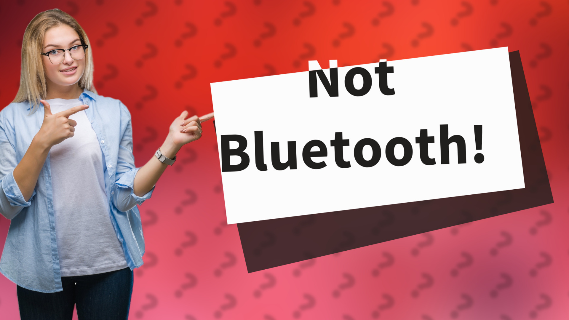 Not Bluetooth!
