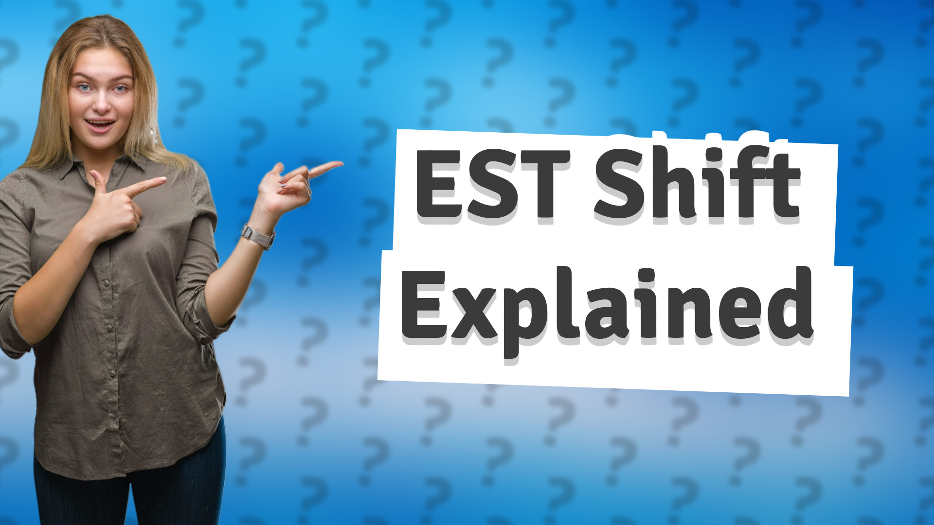 EST Shift Explained