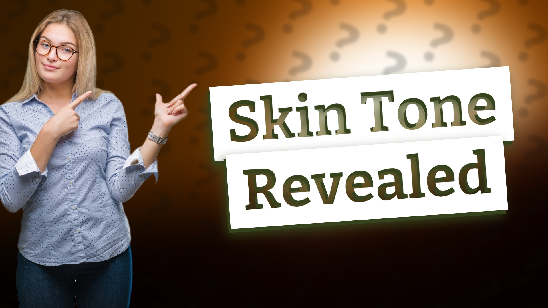 Skin Tone Revealed